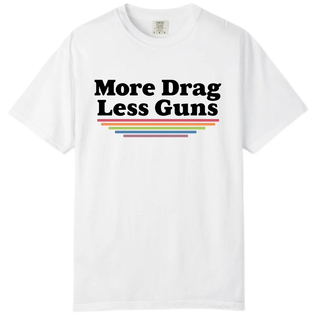 More Drag Less Guns Comfort Color in White