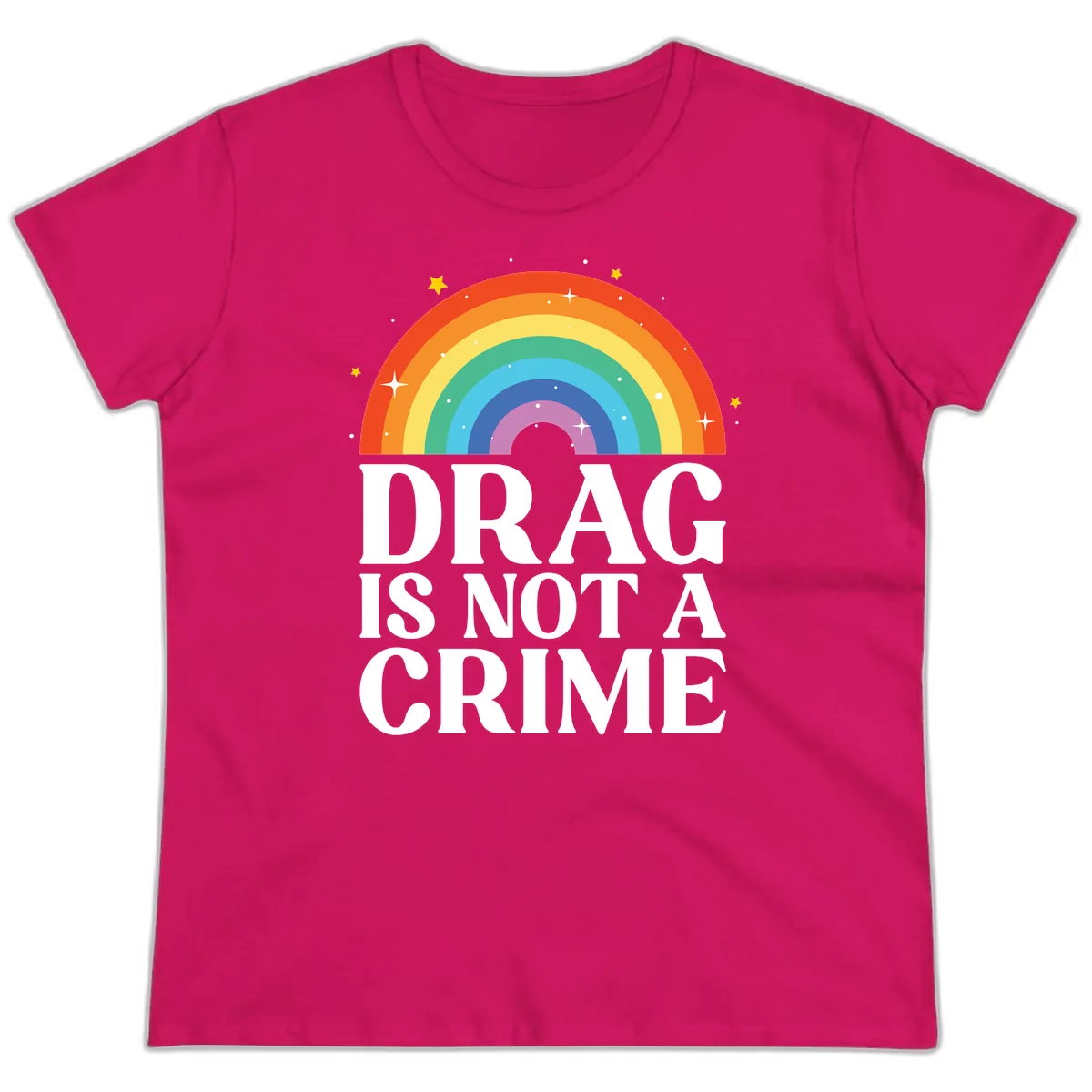 Drag Is Not A Crime Pride Rainbow Ladies Tee in Heliconia