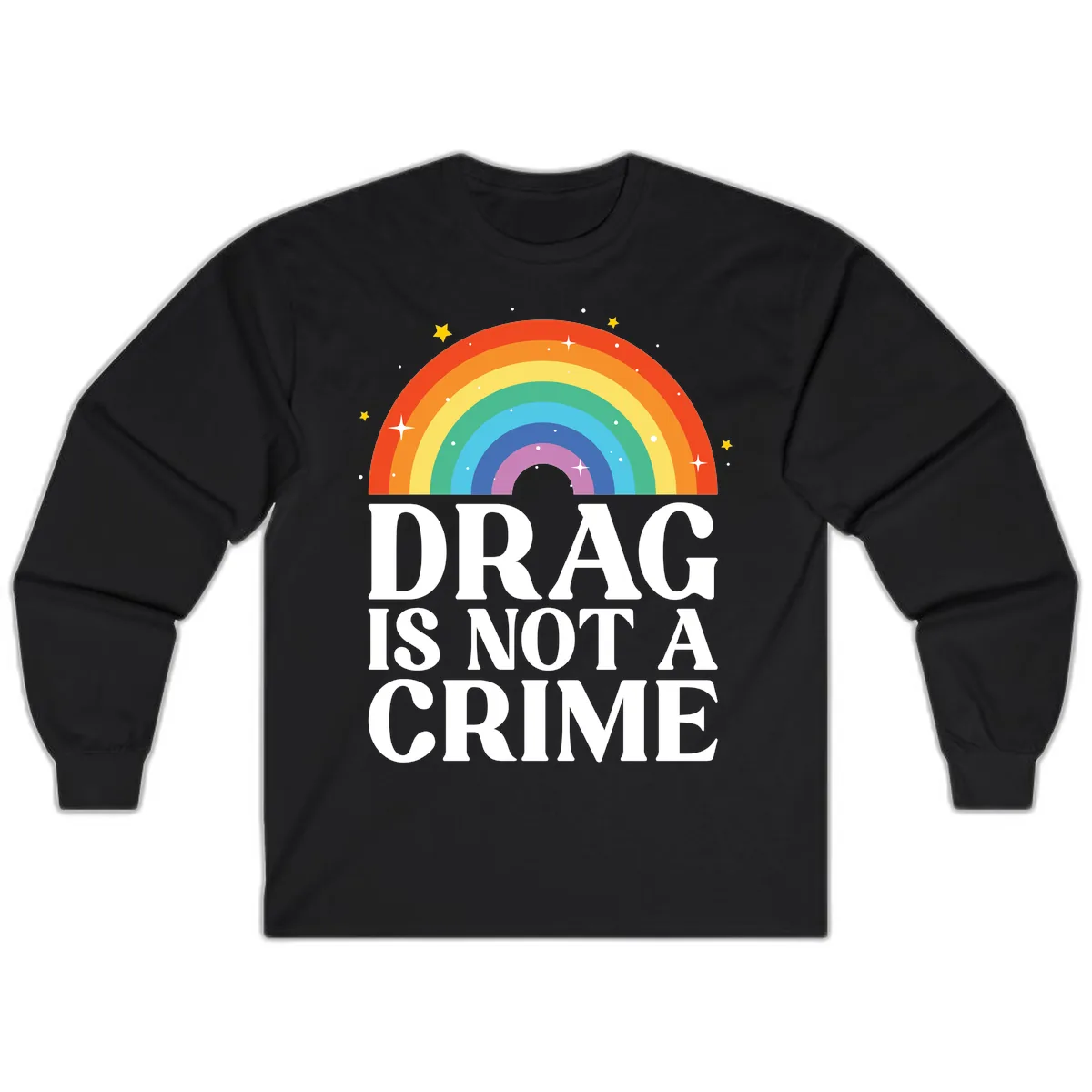 Drag Is Not A Crime Pride Rainbow Long Sleeve in Black