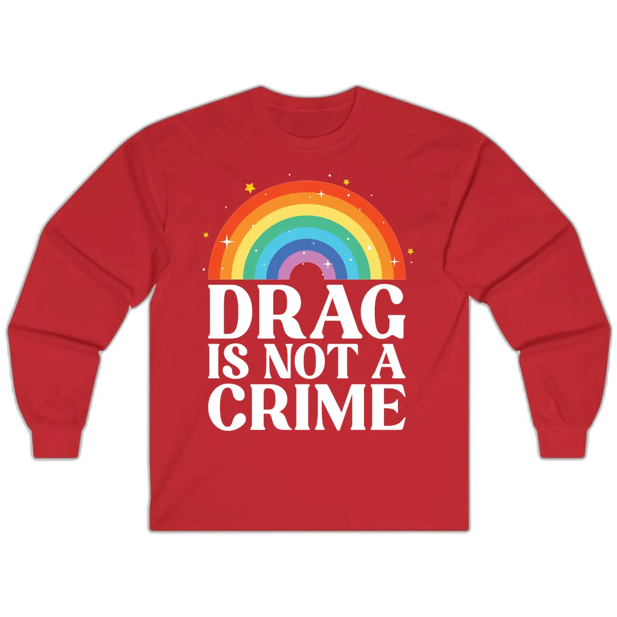 Drag Is Not A Crime Pride Rainbow Long Sleeve in Red