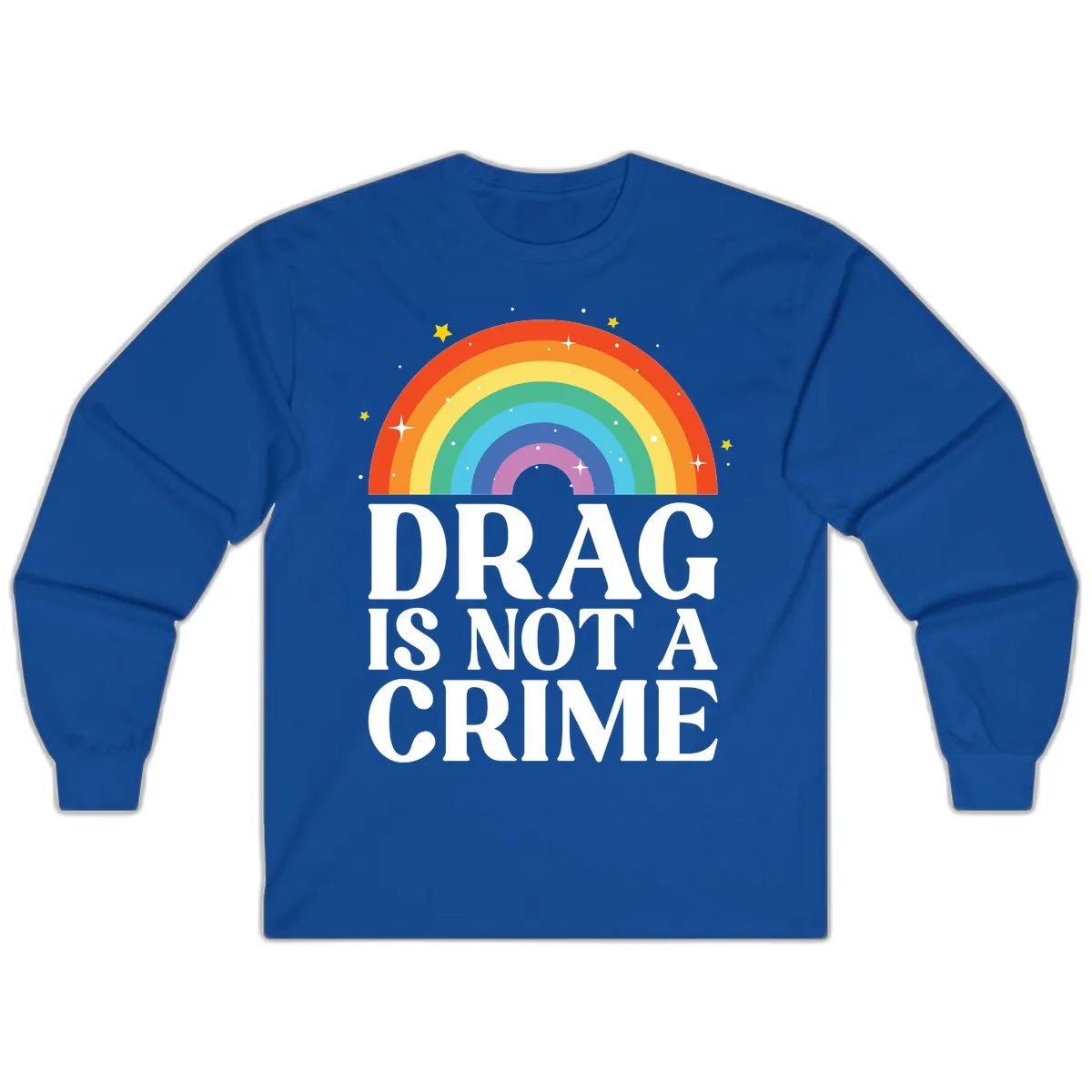 Drag Is Not A Crime Pride Rainbow Long Sleeve in Royal