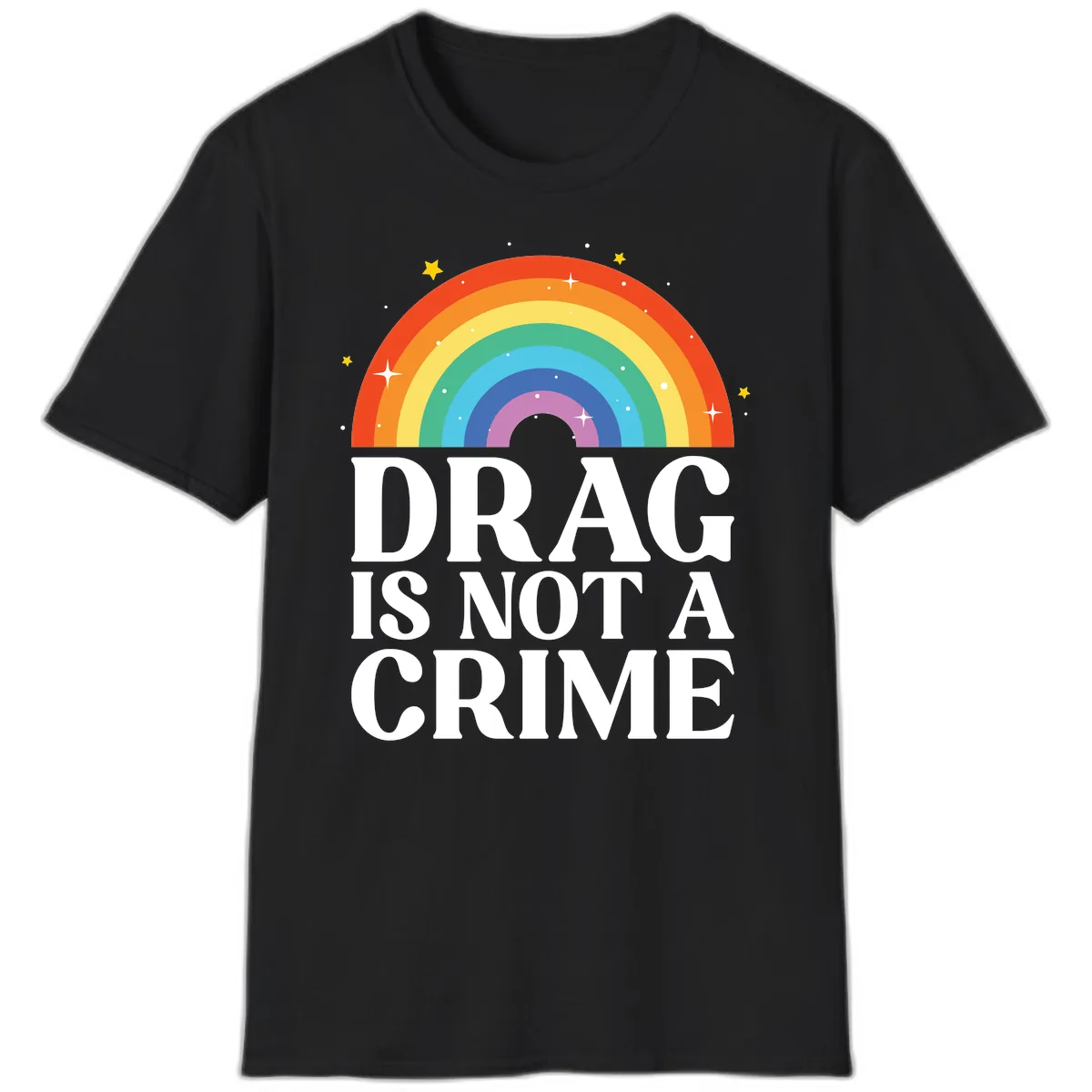 Drag Is Not A Crime Pride Rainbow T-Shirt in Black