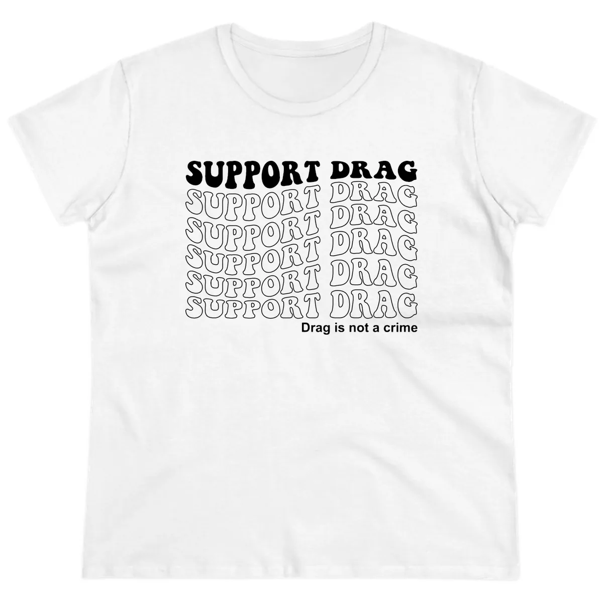 Support Drag Repeating Text Design Ladies Tee in White