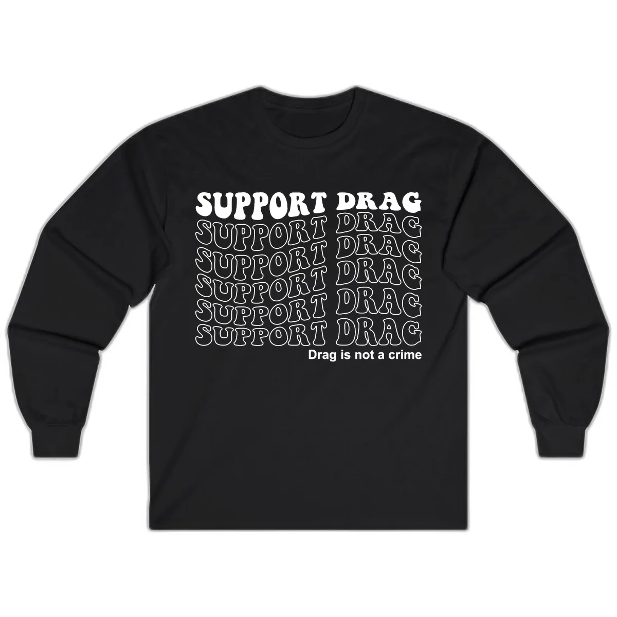 Support Drag Repeating Text Design Long Sleeve in Black