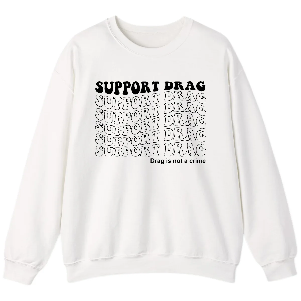 Support Drag Repeating Text Design Sweatshirt in White