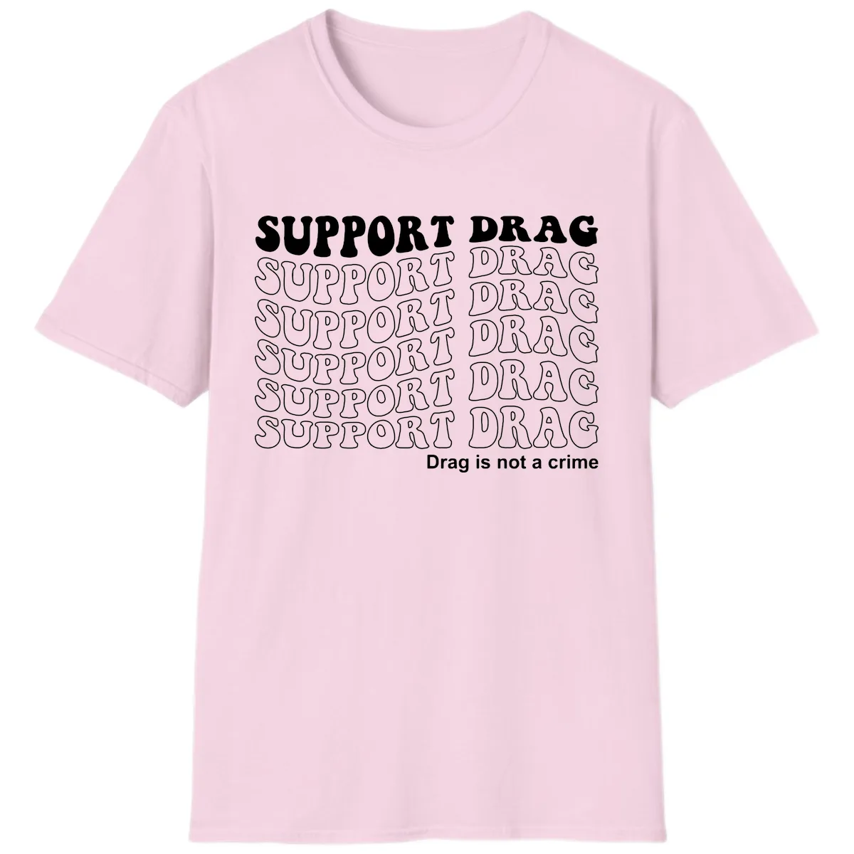 Support Drag Repeating Text Design T-Shirt in Light Pink