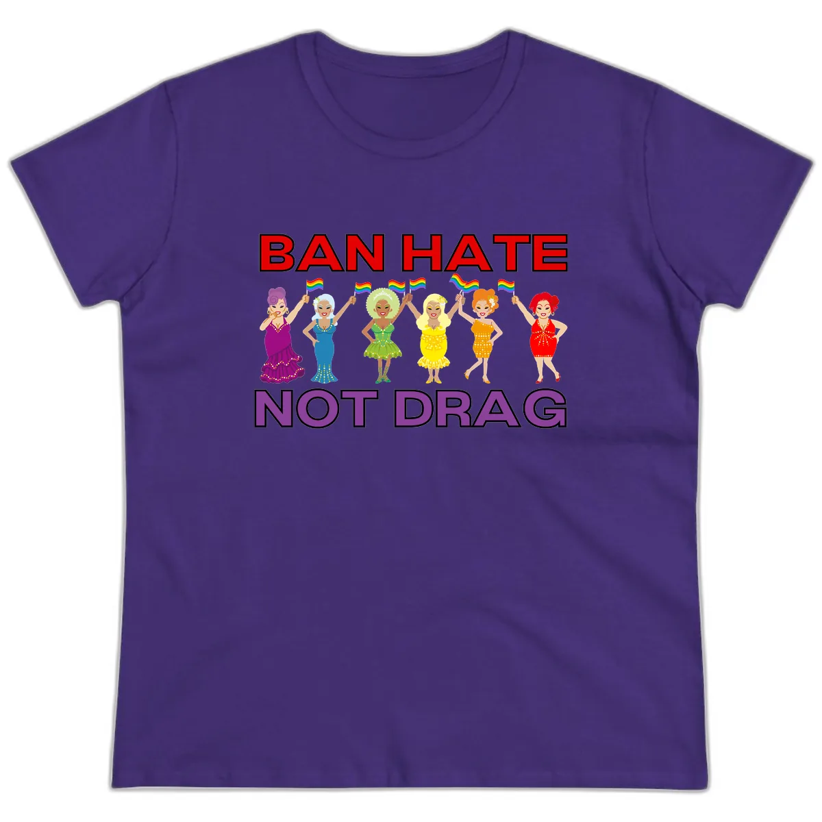 Ban Hate Not Drag Ladies Tee in Purple