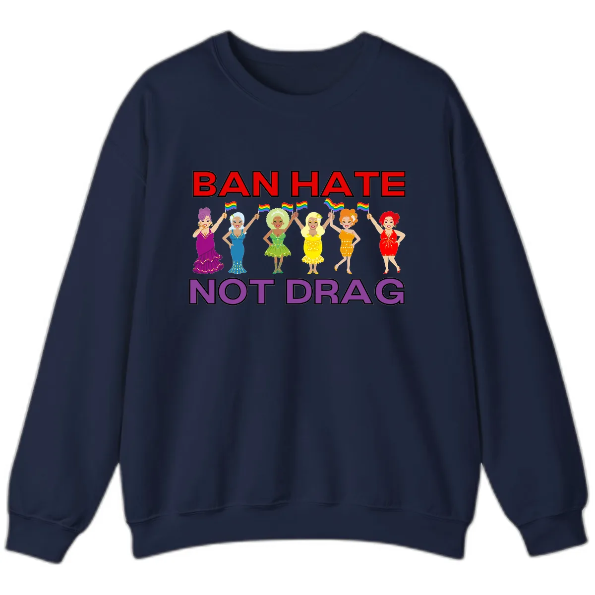 Ban Hate Not Drag Sweatshirt in Navy
