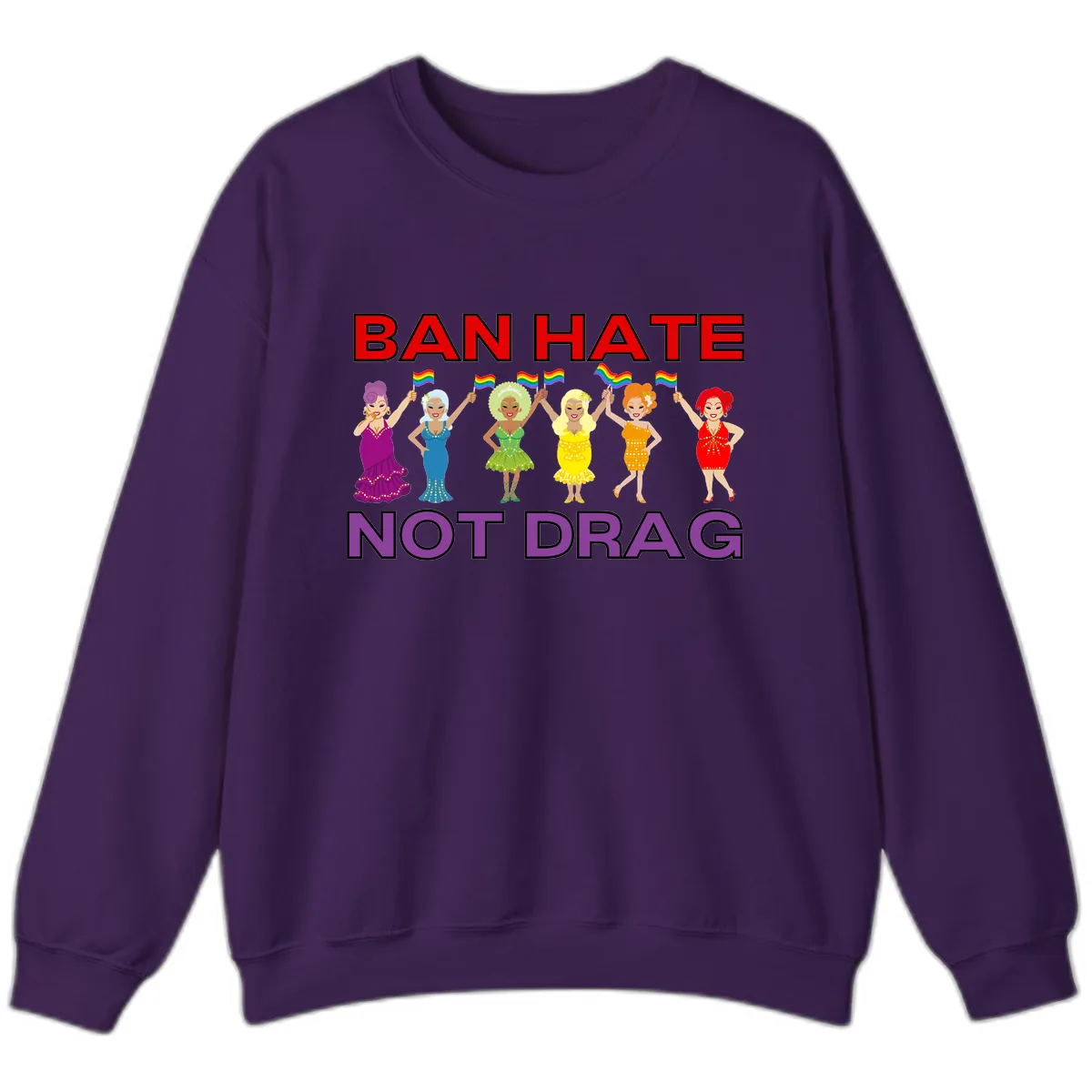 Ban Hate Not Drag Sweatshirt in Purple