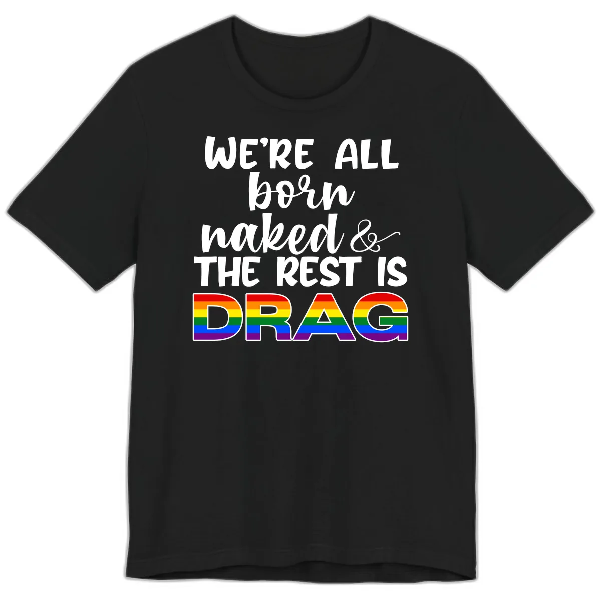 Born Naked Rest Is Drag Premium T-Shirt in Black
