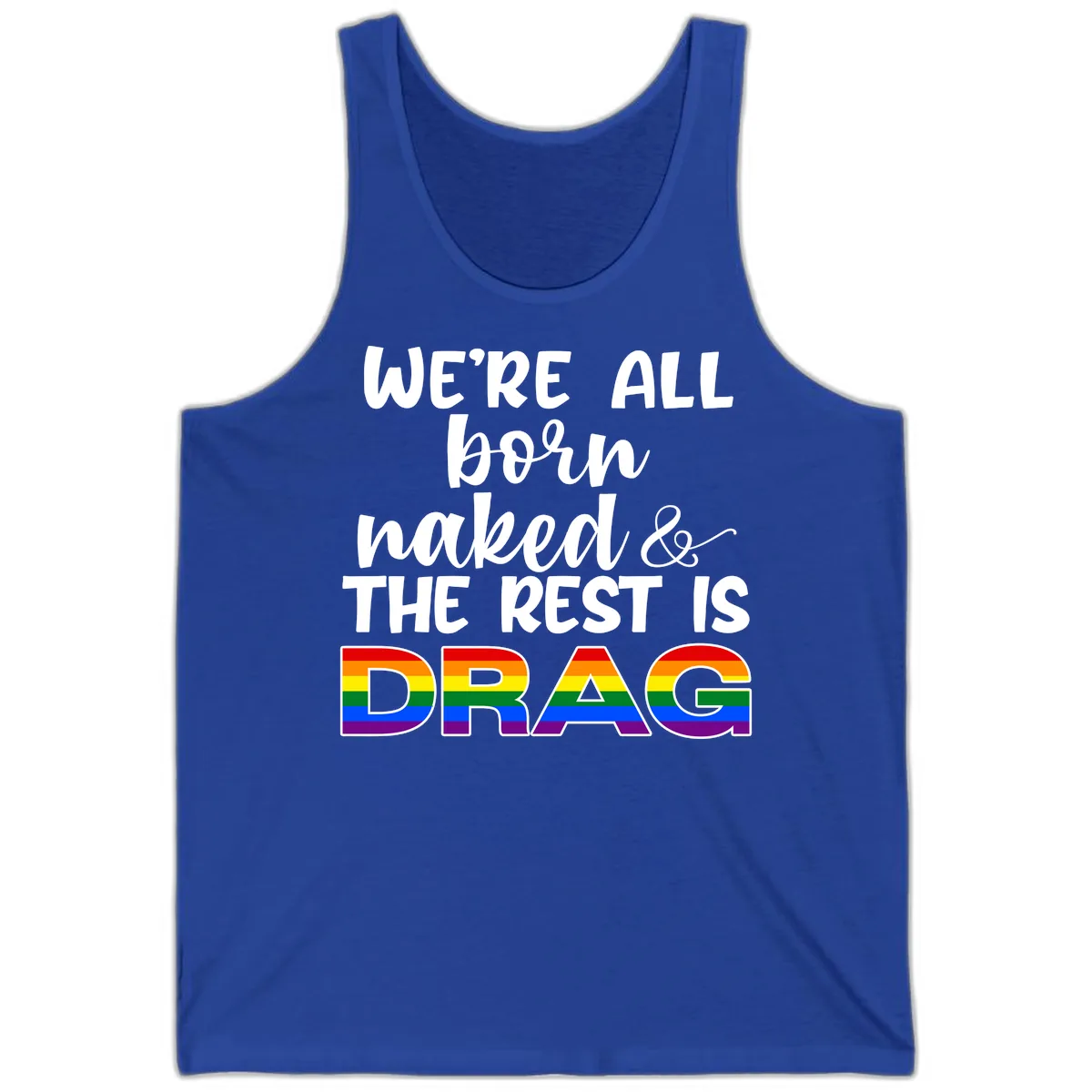 Born Naked Rest Is Drag Tank in True Royal