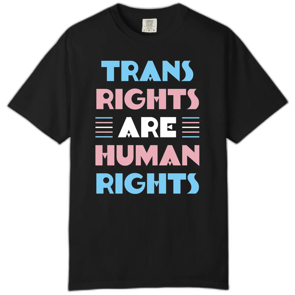 Trans Rights Are Human Rights Comfort Color in Black