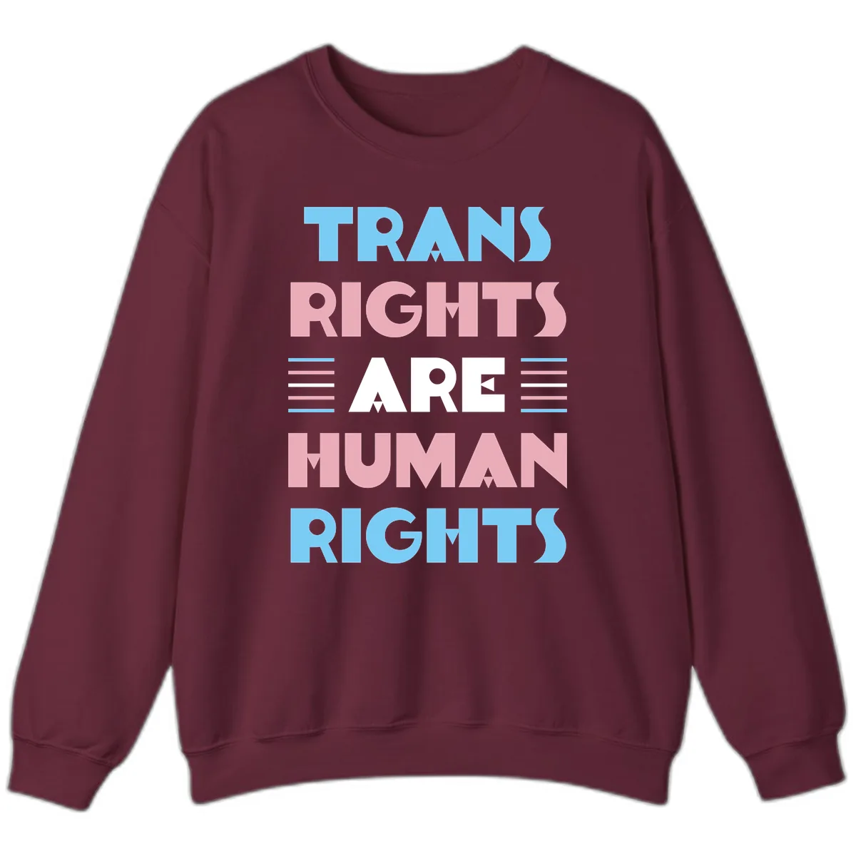 Trans Rights Are Human Rights Sweatshirt in Maroon