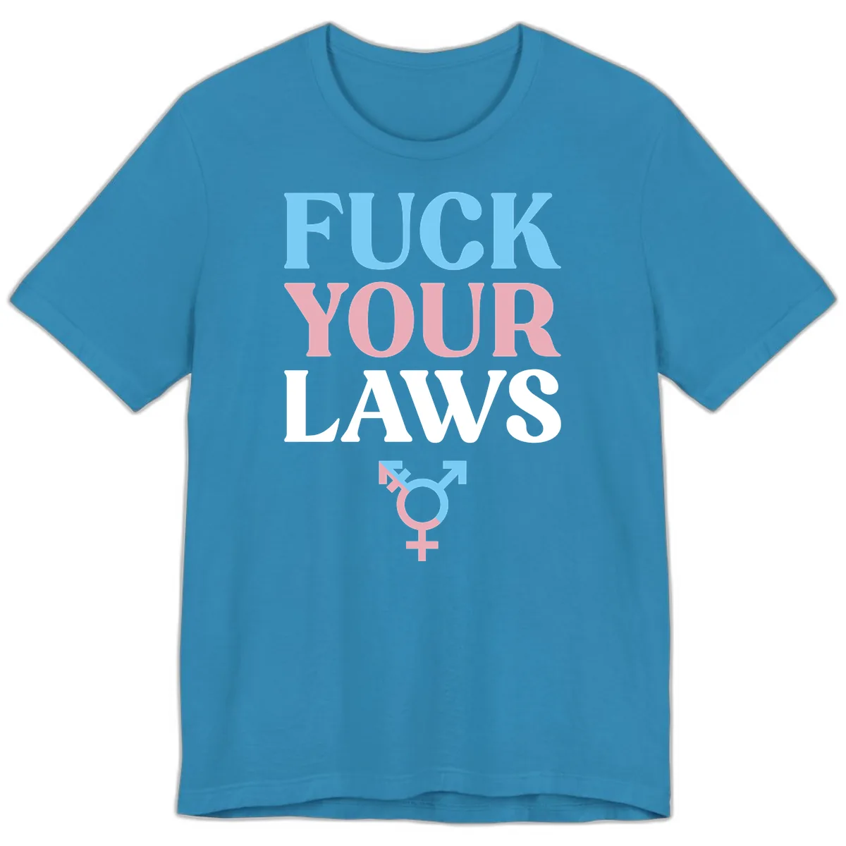 Fuck Your Laws Trans Pride Premium T-Shirt in Aqua