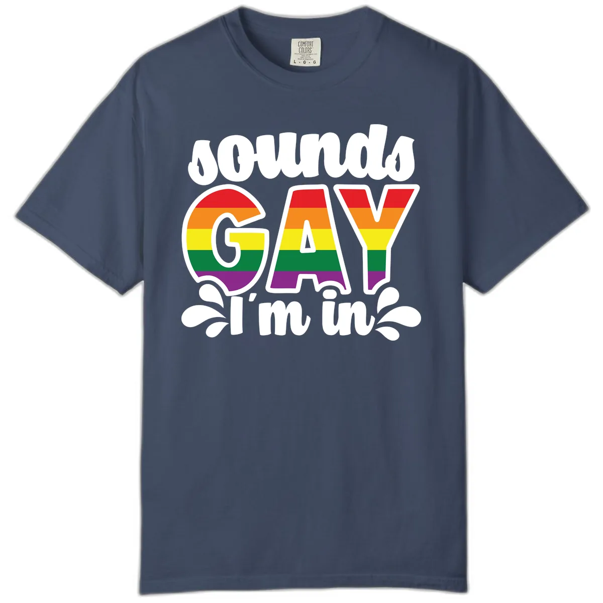 Proud Gay I'm In Rainbow Pride Comfort Color in Midnight