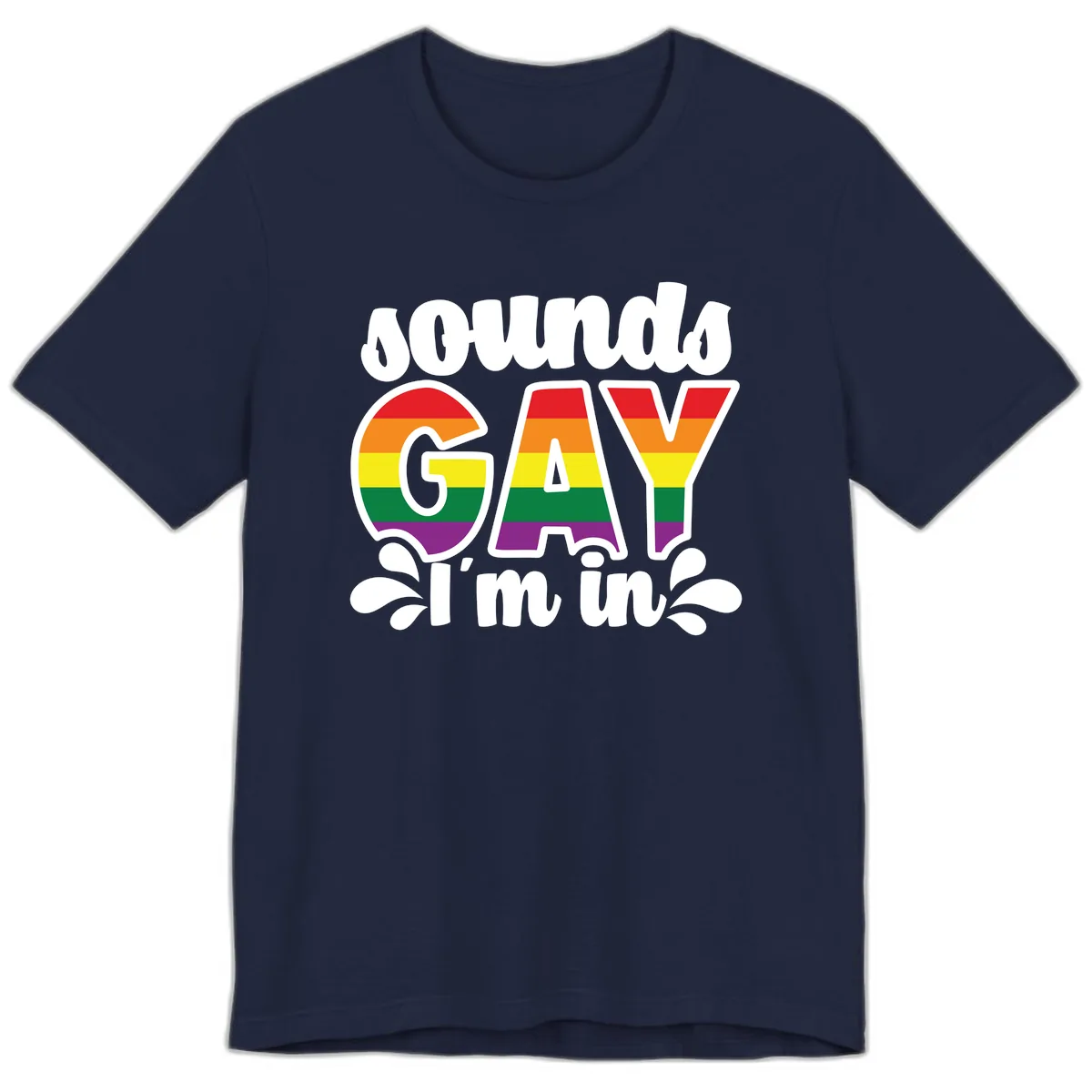 Proud Gay I'm In Rainbow Pride Premium T-Shirt in Navy