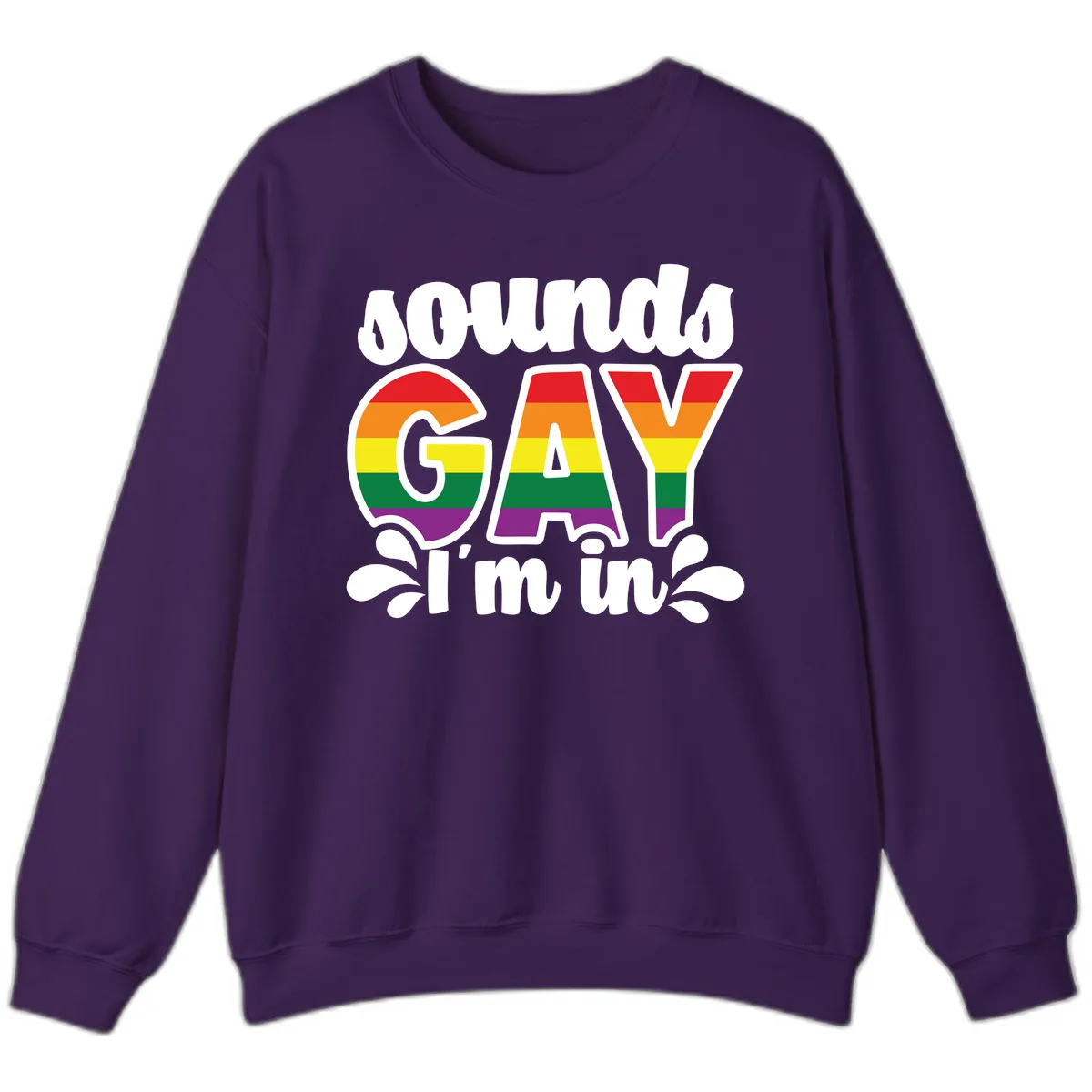 Proud Gay I'm In Rainbow Pride Sweatshirt in Purple