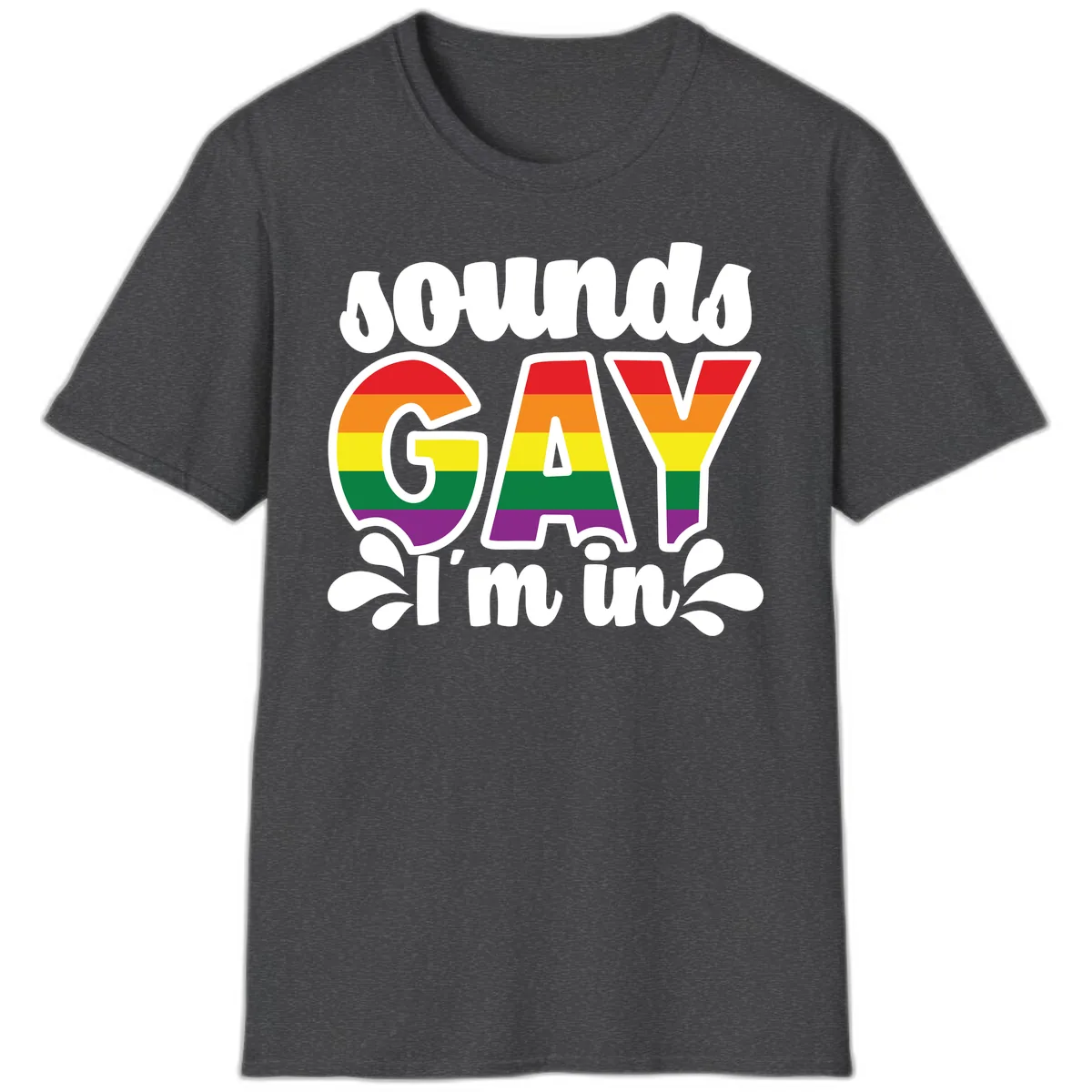 Proud Gay I'm In Rainbow Pride T-Shirt in Dark Heather