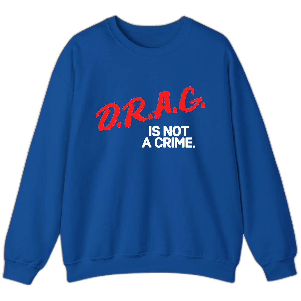 LGBTQ Is Not A Crime Pride Statement Sweatshirt in Royal