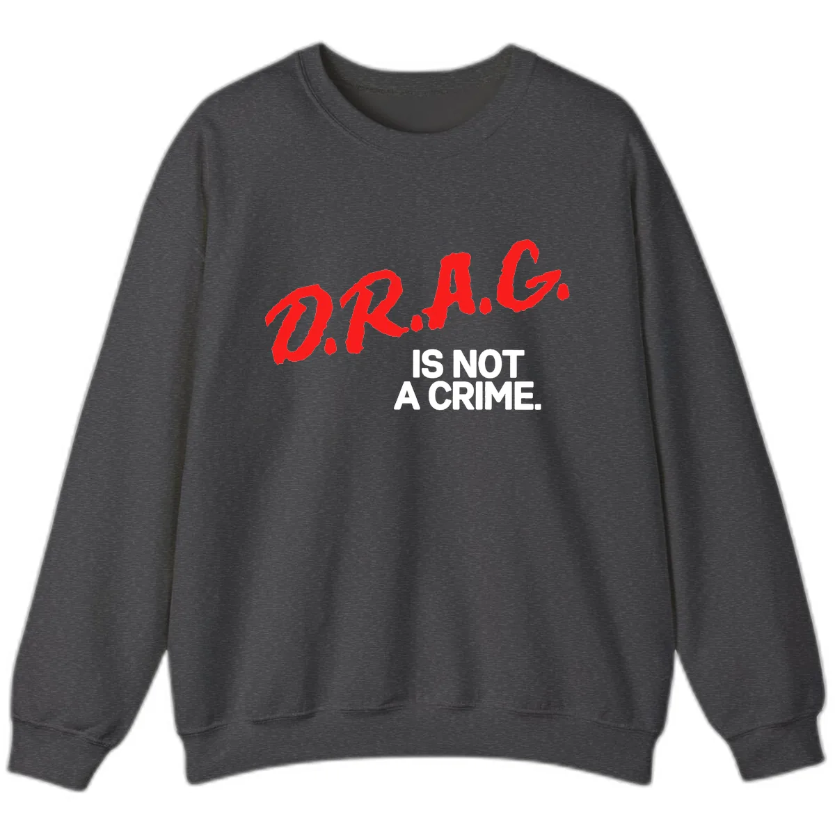 LGBTQ Is Not A Crime Pride Statement Sweatshirt in Dark Heather