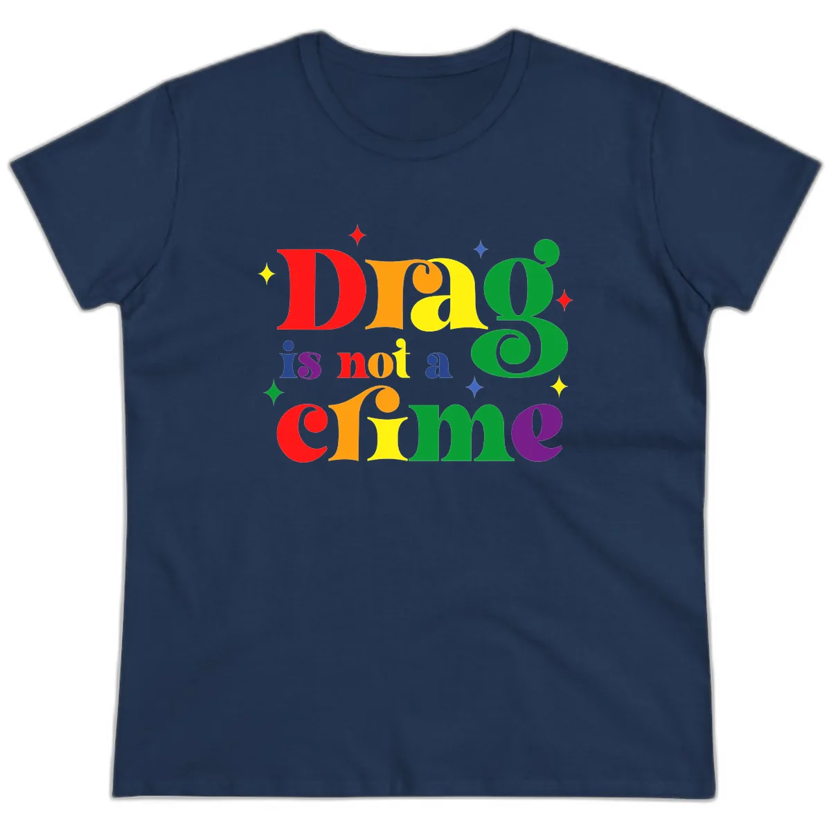 Drag Is Not A Crime Pride Design Ladies Tee in Navy