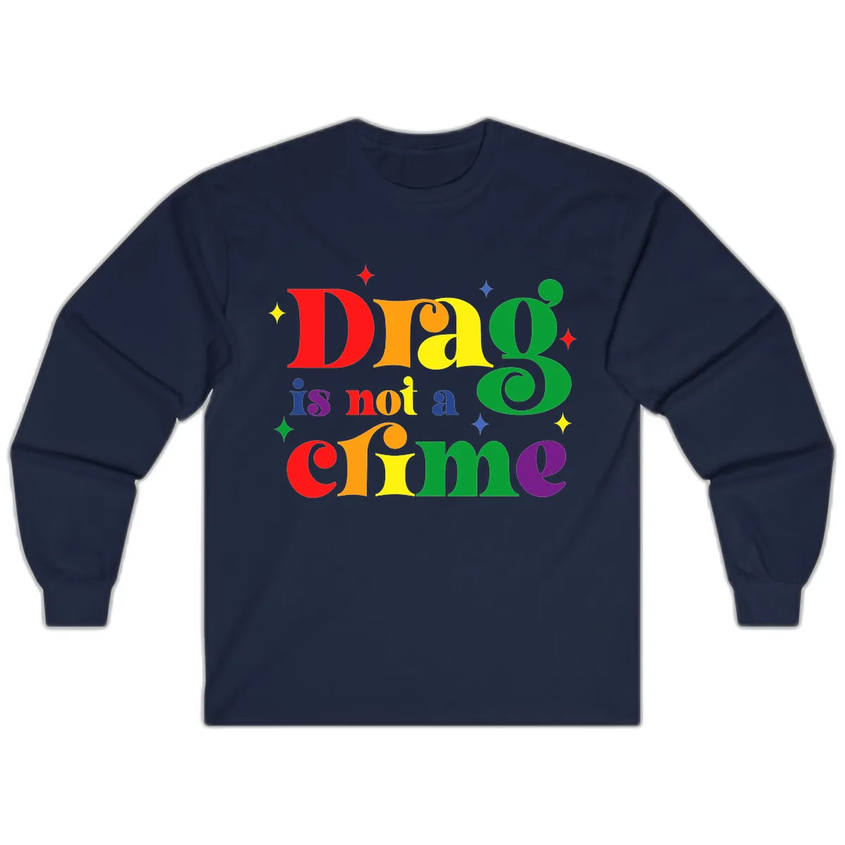 Drag Is Not A Crime Pride Design Long Sleeve in Navy