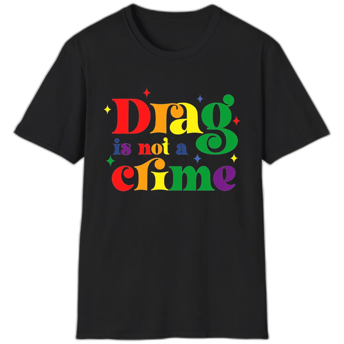 Drag Is Not A Crime Pride Design T-Shirt in Black