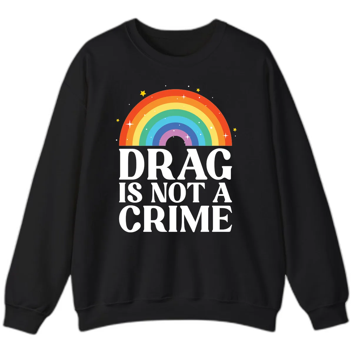 Drag Is Not A Crime Sweatshirt in Black