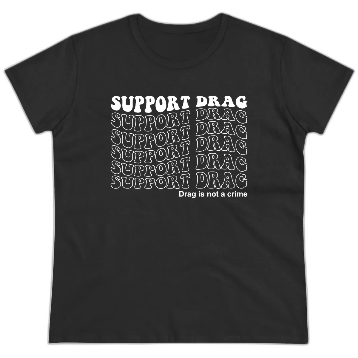 Support Drag Pride Statement Tee Ladies Tee in Black