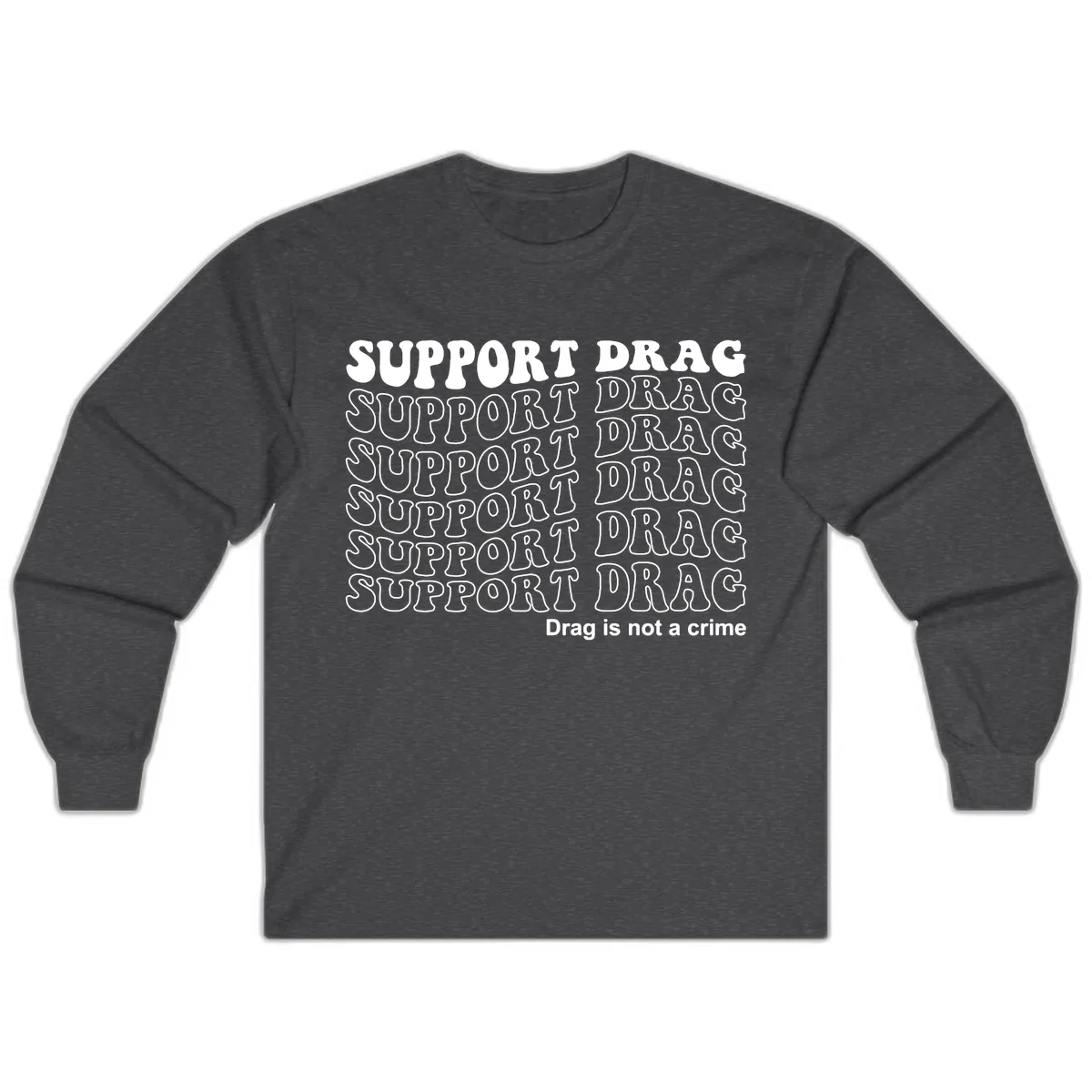 Support Drag Pride Statement Tee Long Sleeve in Dark Heather
