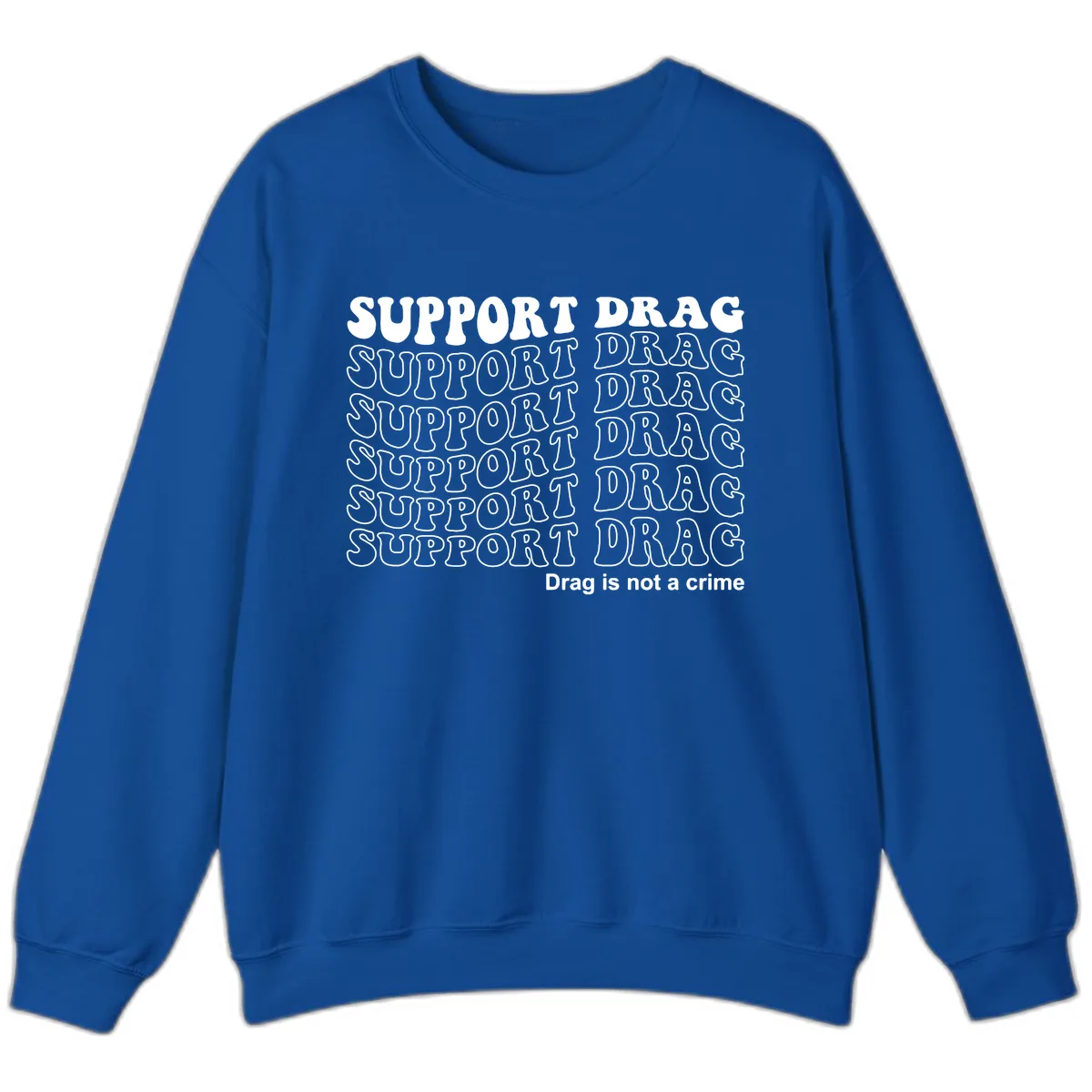 Support Drag Pride Statement Tee Sweatshirt in Royal