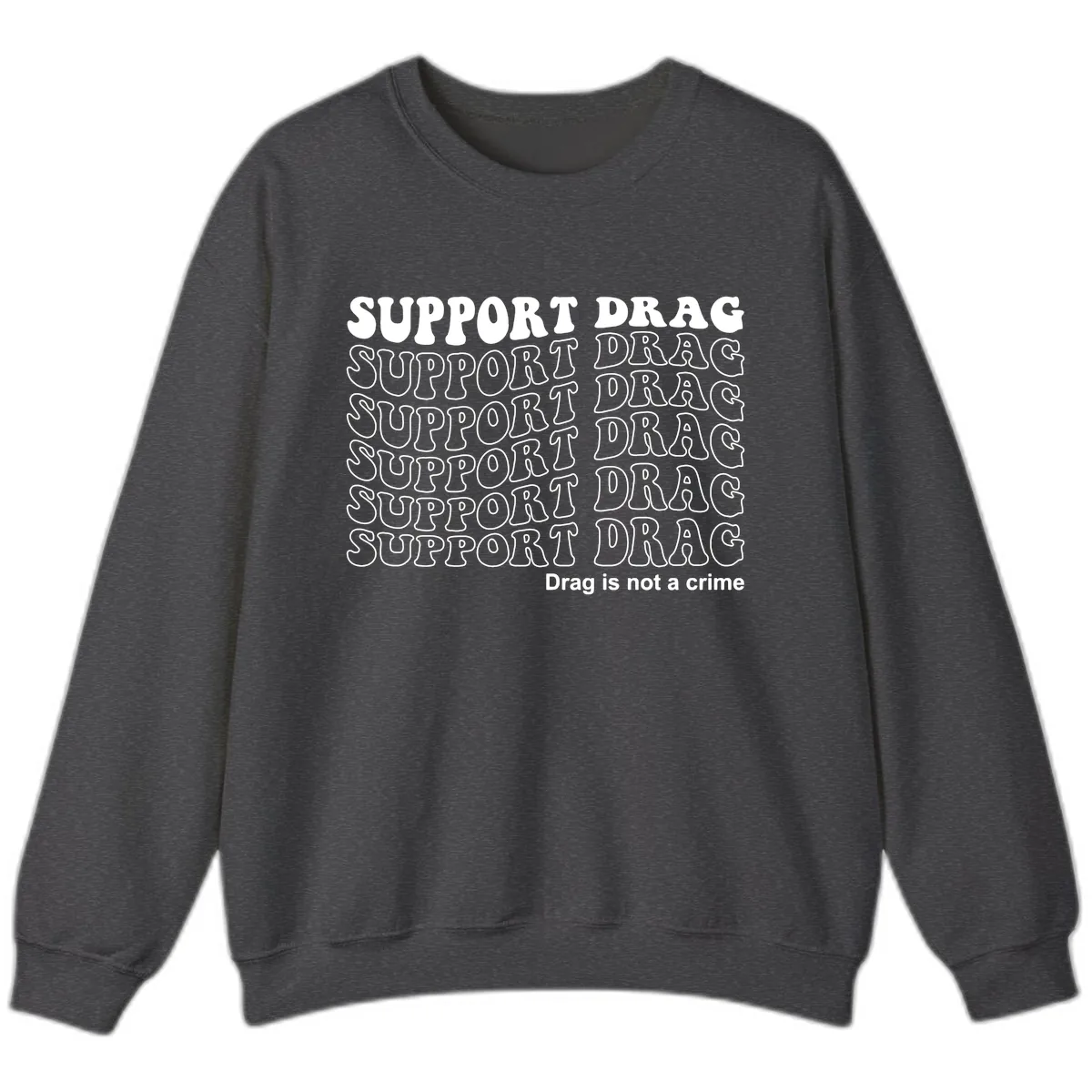 Support Drag Pride Statement Tee Sweatshirt in Dark Heather