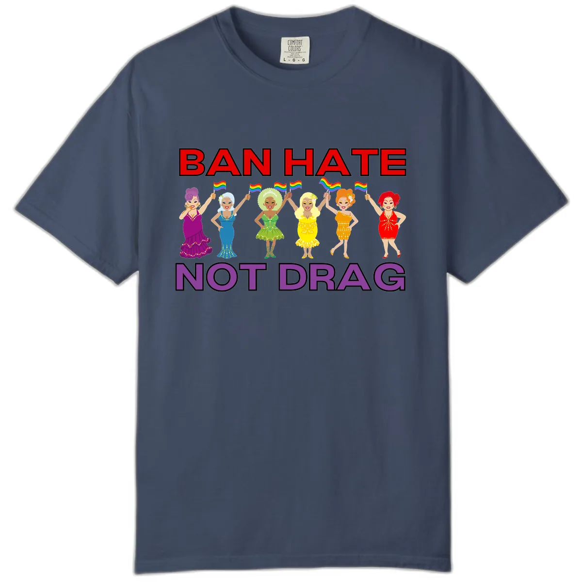 Ban Hate Not Drag Comfort Color in Midnight
