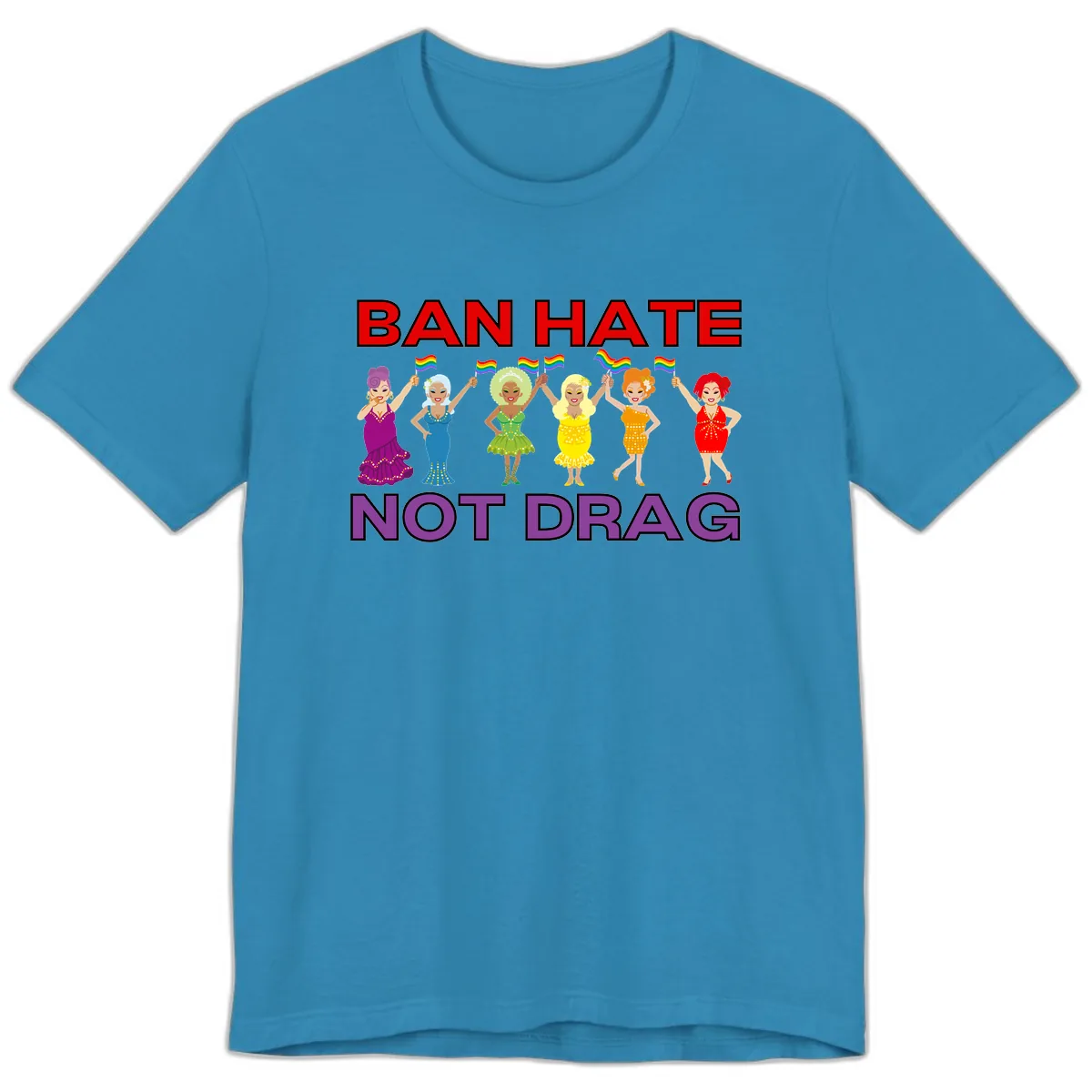 Ban Hate Not Drag Premium T-Shirt in Aqua
