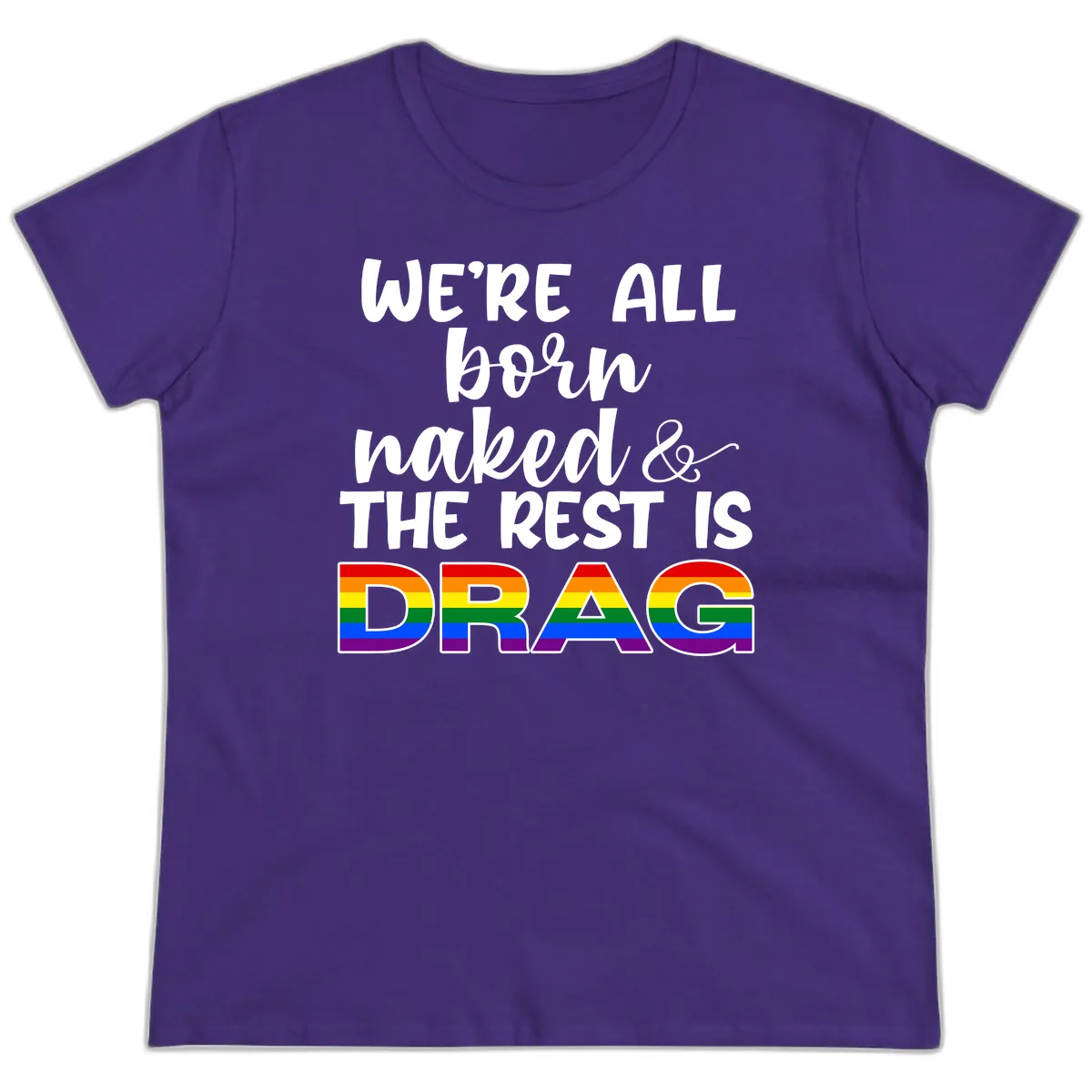 Born Naked Rest Is Drag Ladies Tee in Purple