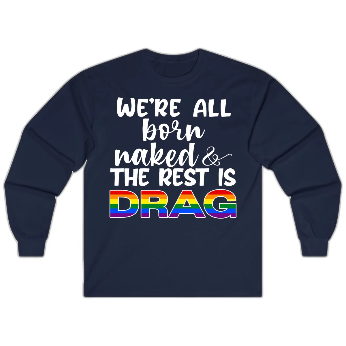 Born Naked Rest Is Drag Long Sleeve in Navy