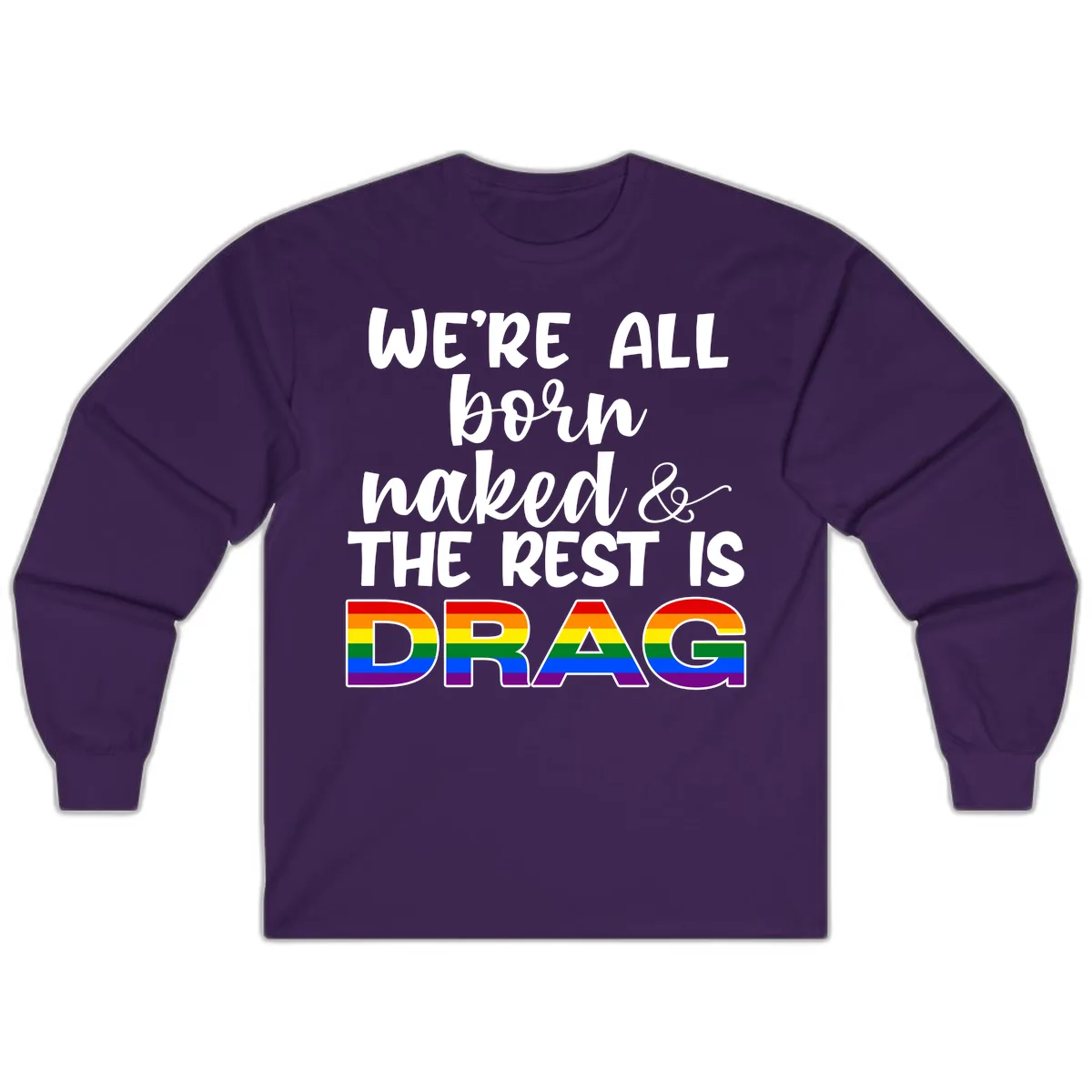 Born Naked Rest Is Drag Long Sleeve in Purple