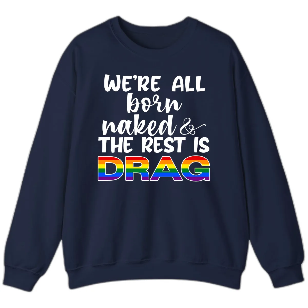 Born Naked Rest Is Drag Sweatshirt in Navy