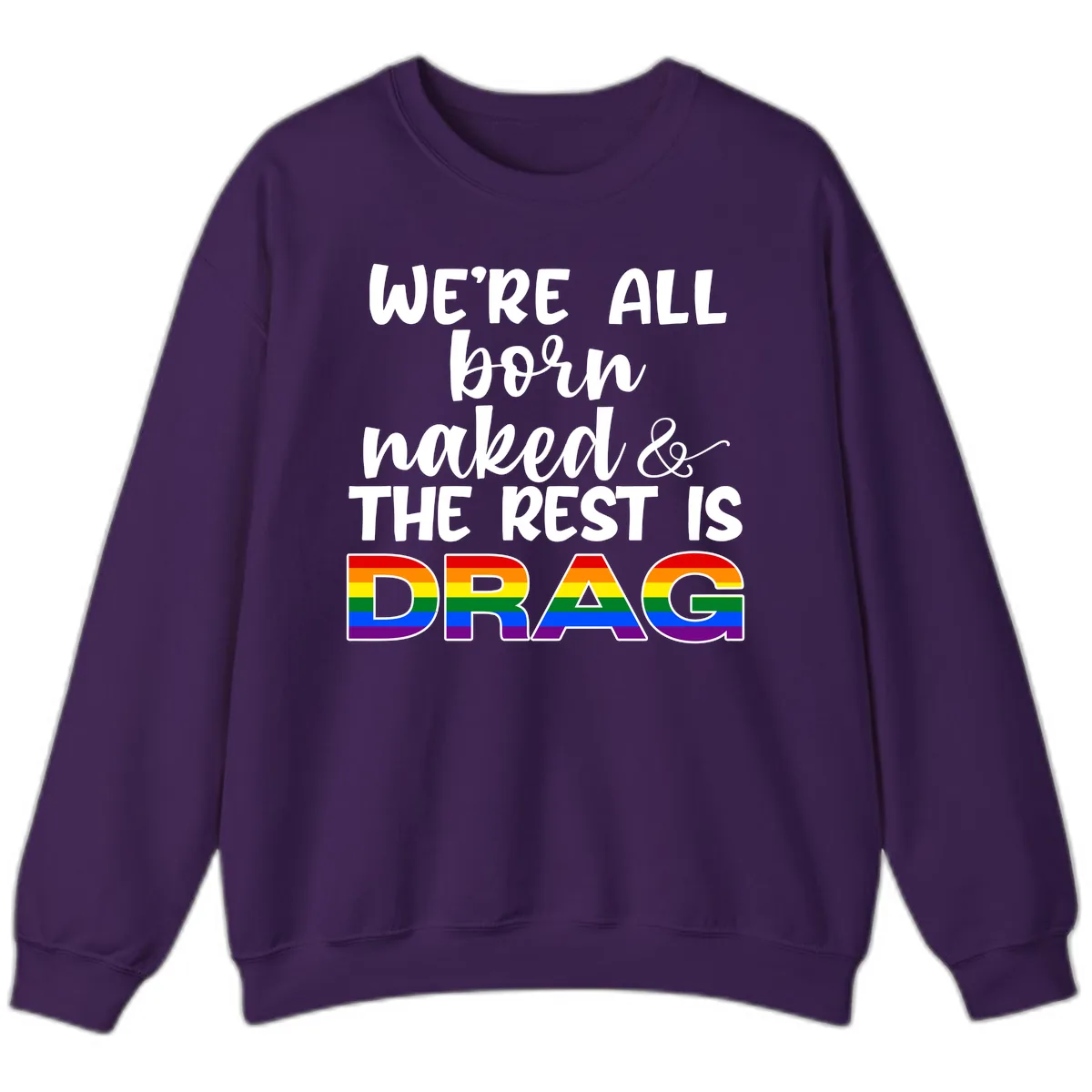 Born Naked Rest Is Drag Sweatshirt in Purple
