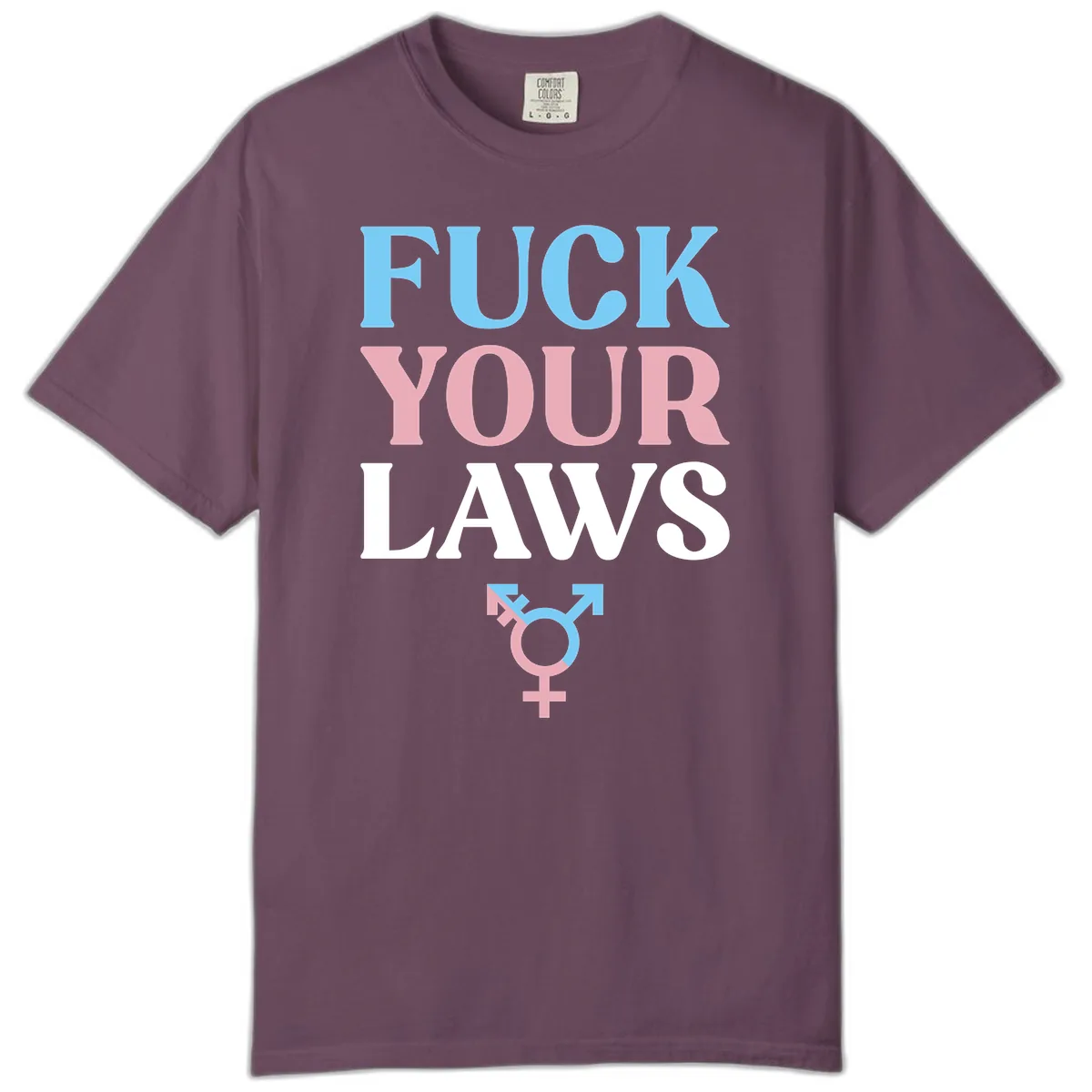 Fuck Your Laws Trans Pride Comfort Color in Berry