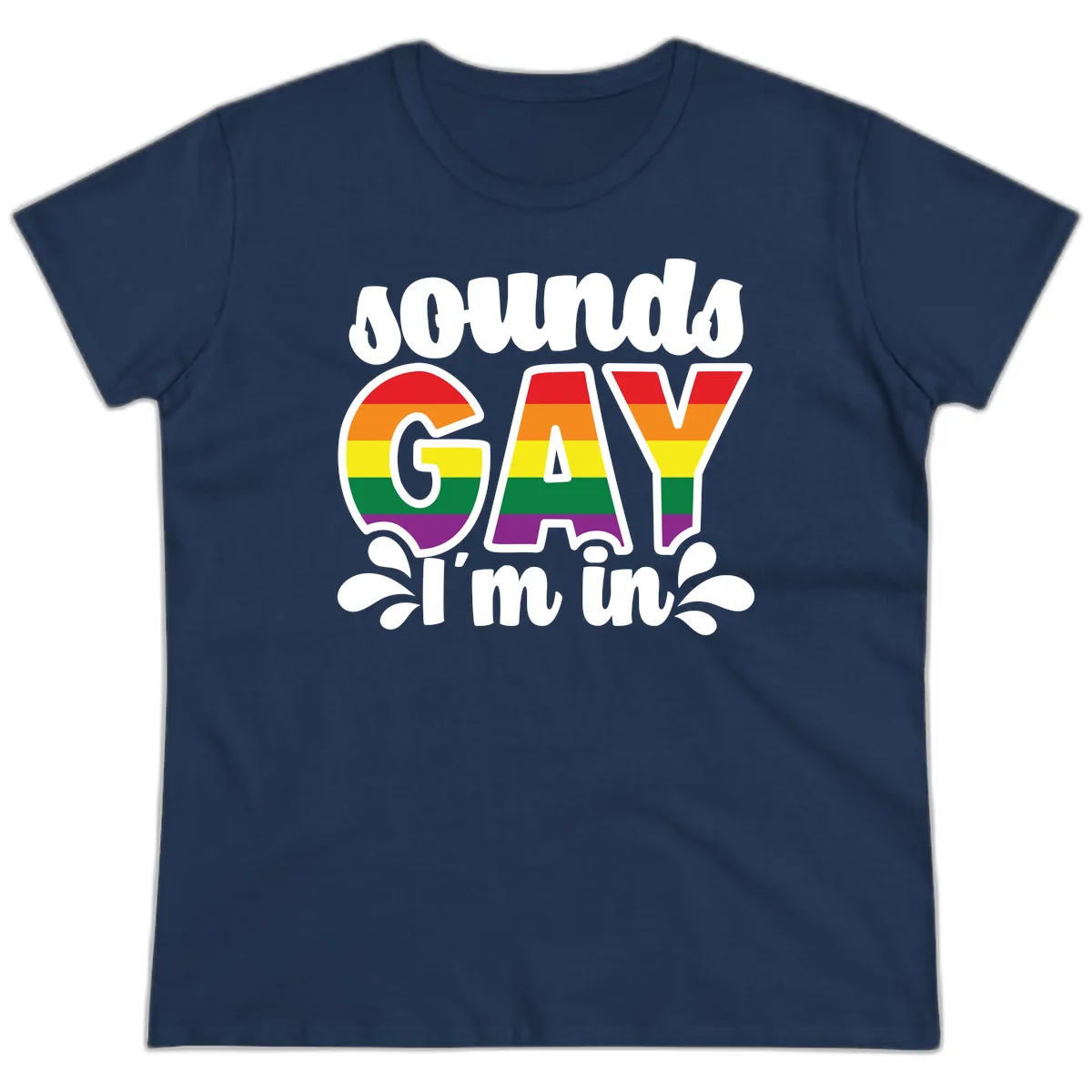 Proud Gay I'm In Rainbow Pride Ladies Tee in Navy