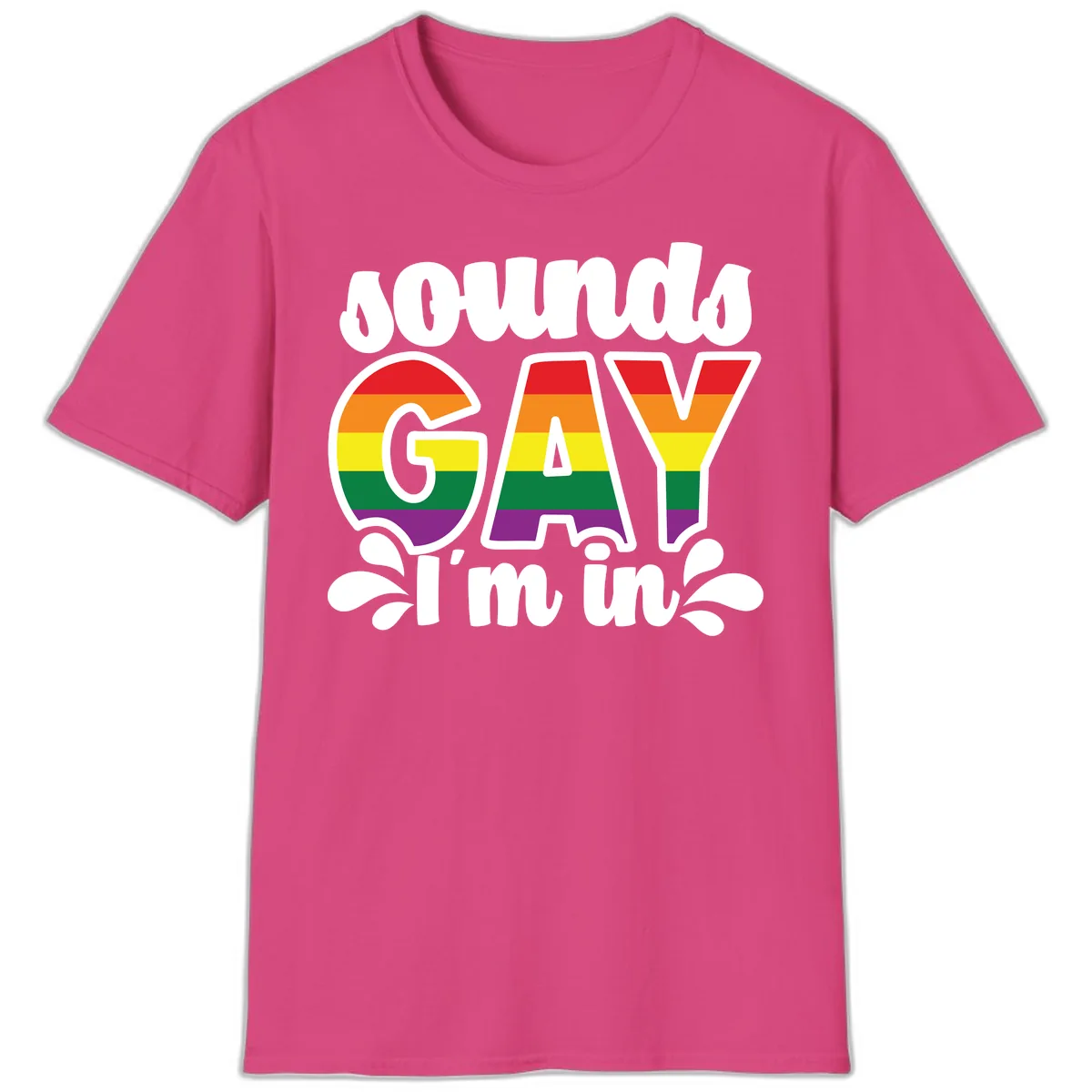 Proud Gay I'm In Rainbow Pride T-Shirt in Heliconia