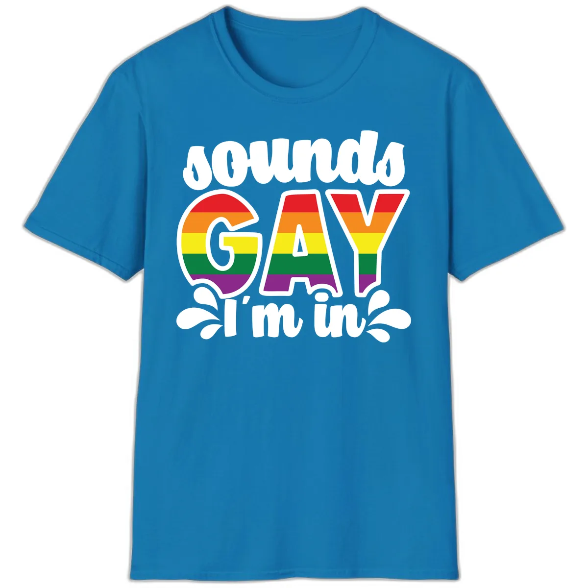 Proud Gay I'm In Rainbow Pride T-Shirt in Sapphire