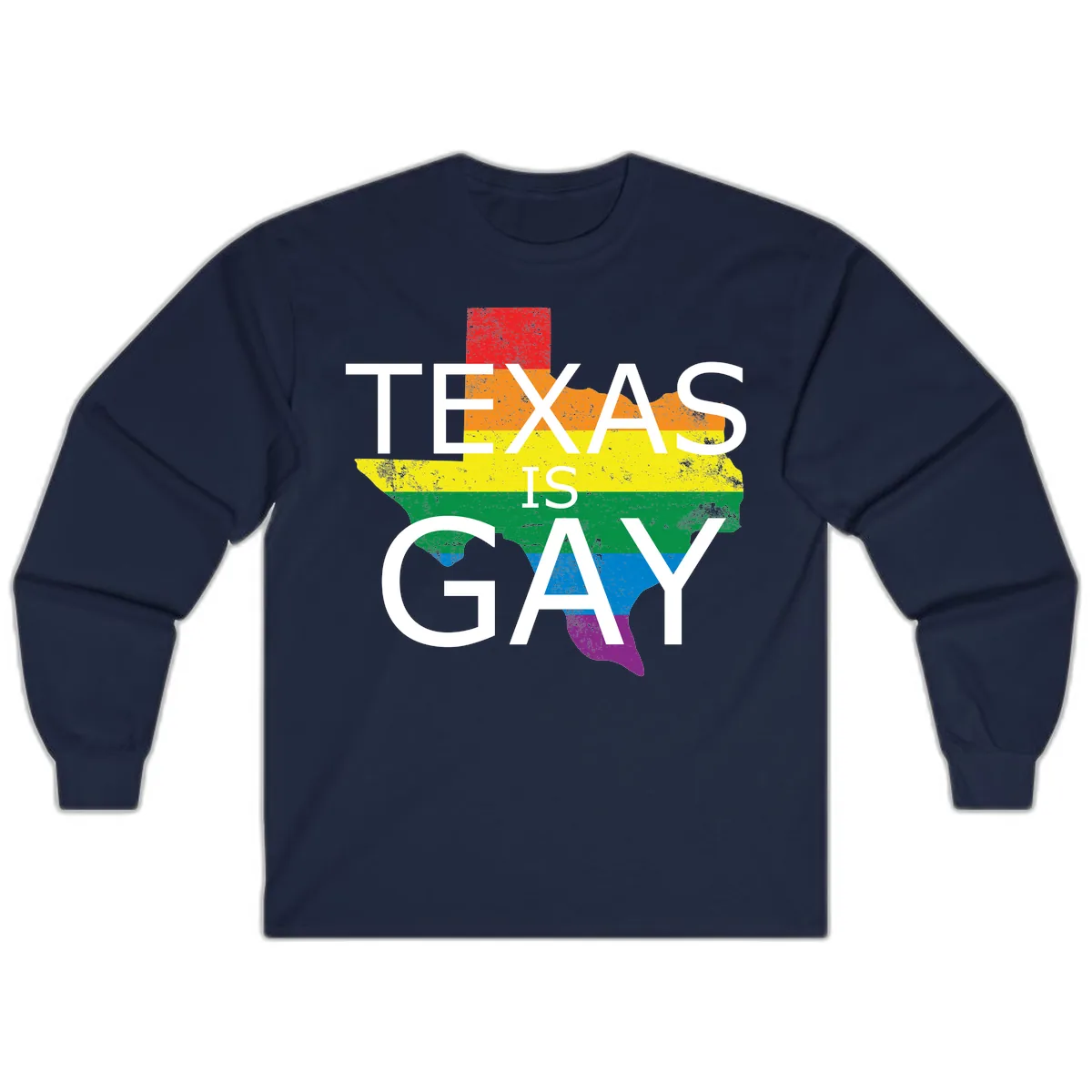 Texas Is A Gay Pride State Long Sleeve in Navy