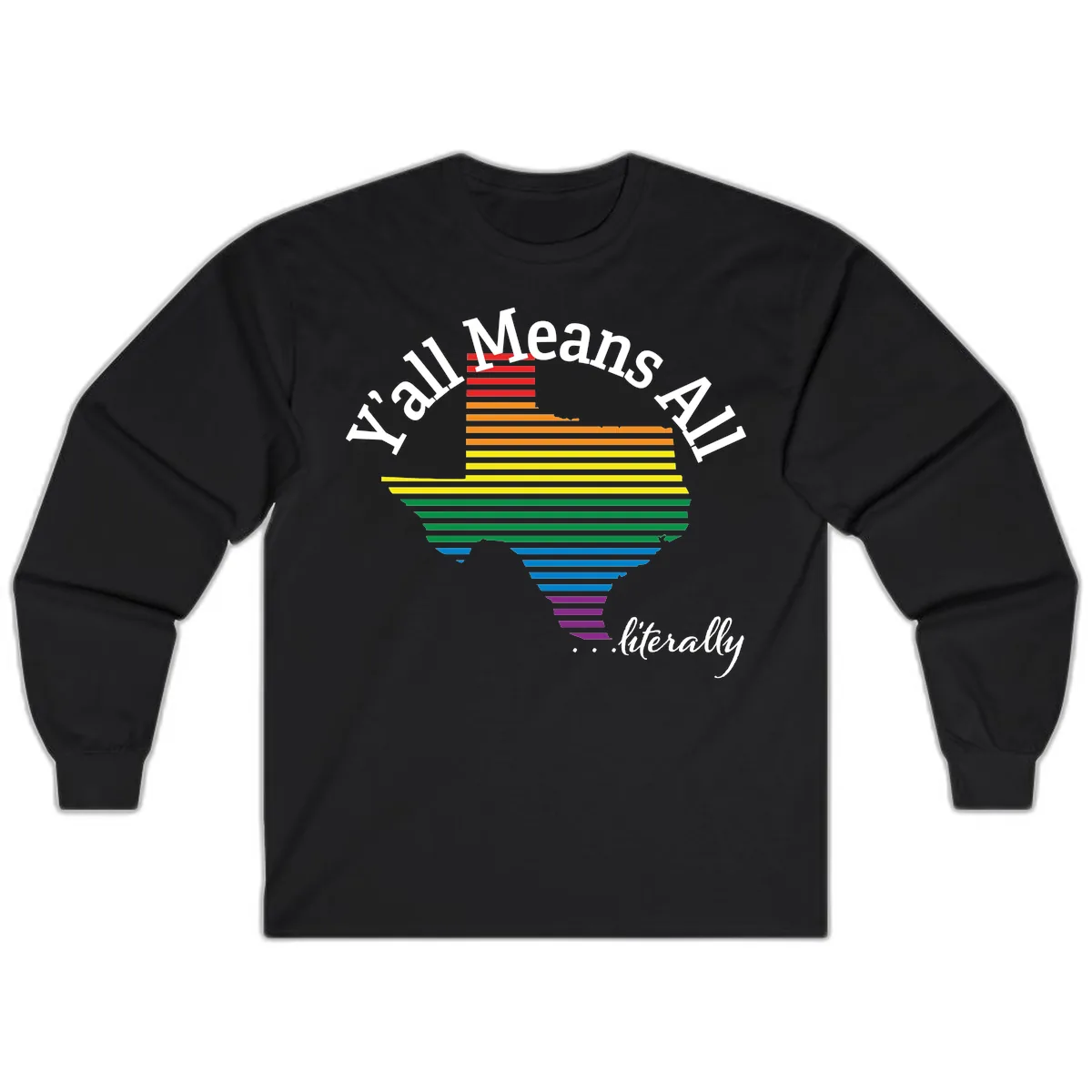 Y'all Means All Rainbow Funnel Long Sleeve in Black