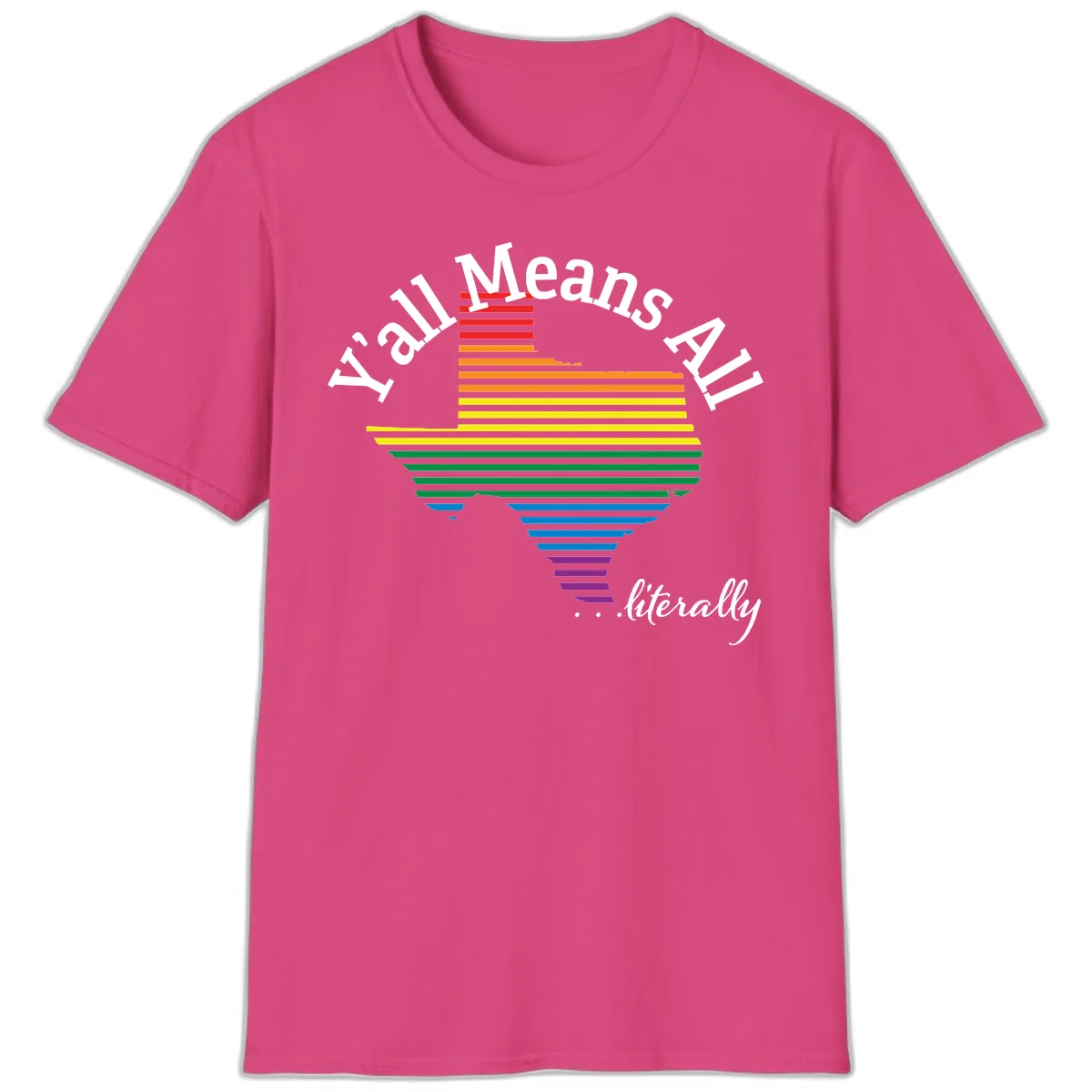 Y'all Means All Rainbow Funnel T-Shirt in Heliconia