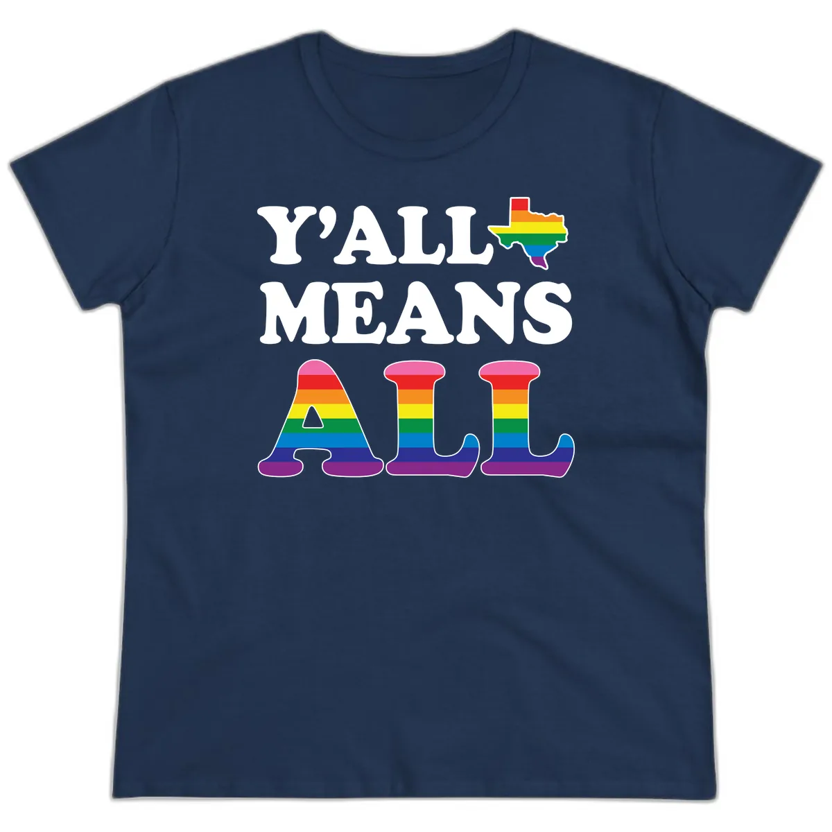 Y'all Means All Texas Pride Ladies Tee in Navy