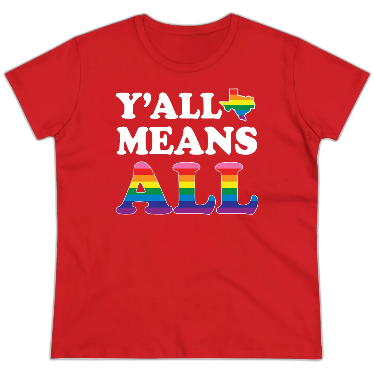 Y'all Means All Texas Pride Ladies Tee in Red