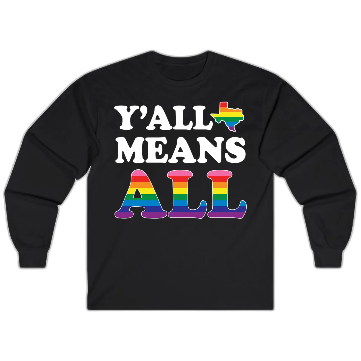 Y'all Means All Texas Pride Long Sleeve in Black