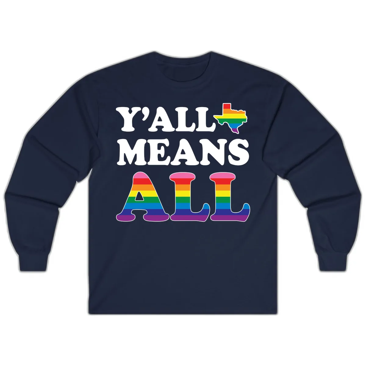 Y'all Means All Texas Pride Long Sleeve in Navy